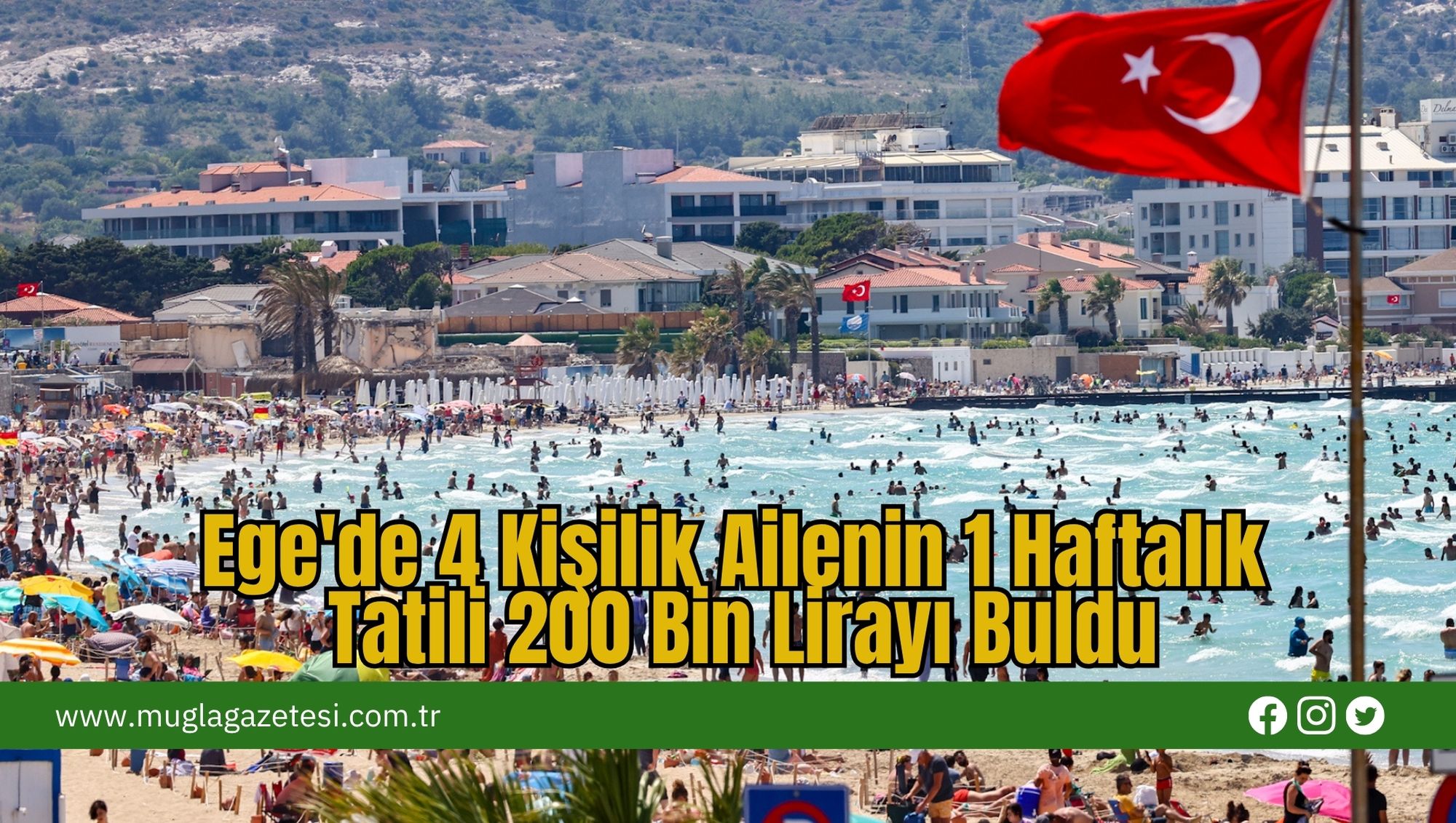 Ege'de 4 Kişilik Ailenin 1 Haftalık Tatili 200 Bin Lirayı Buldu