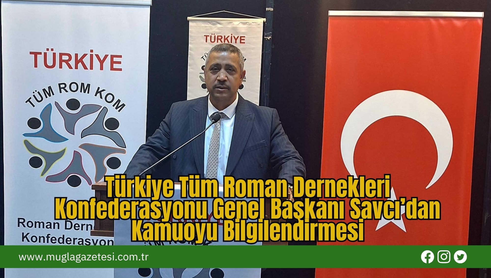 Türkiye Tüm Roman Dernekleri Konfederasyonu Genel Başkanı Savcı’dan Kamuoyu Bilgilendirmesi