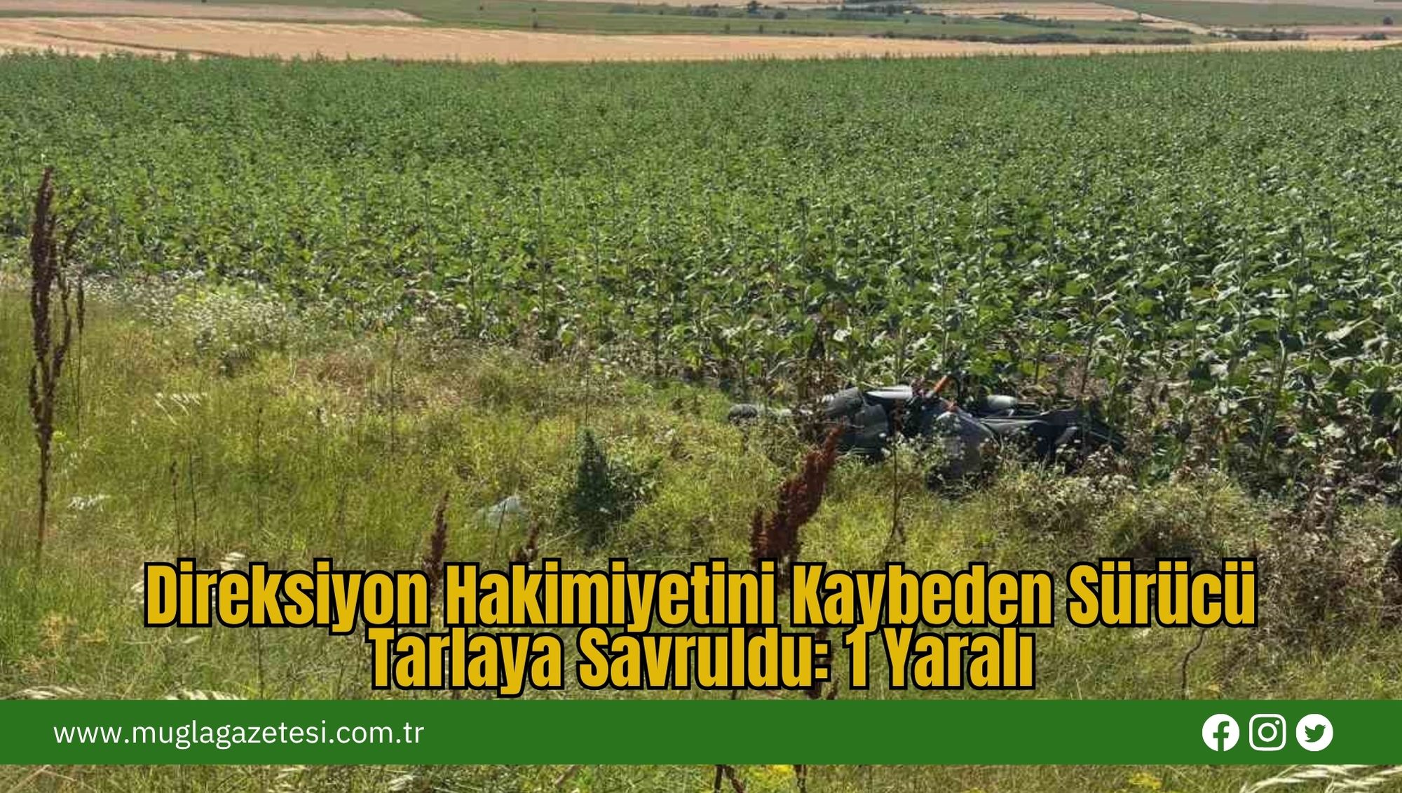 Direksiyon Hakimiyetini Kaybeden Sürücü Tarlaya Savruldu: 1 Yaralı