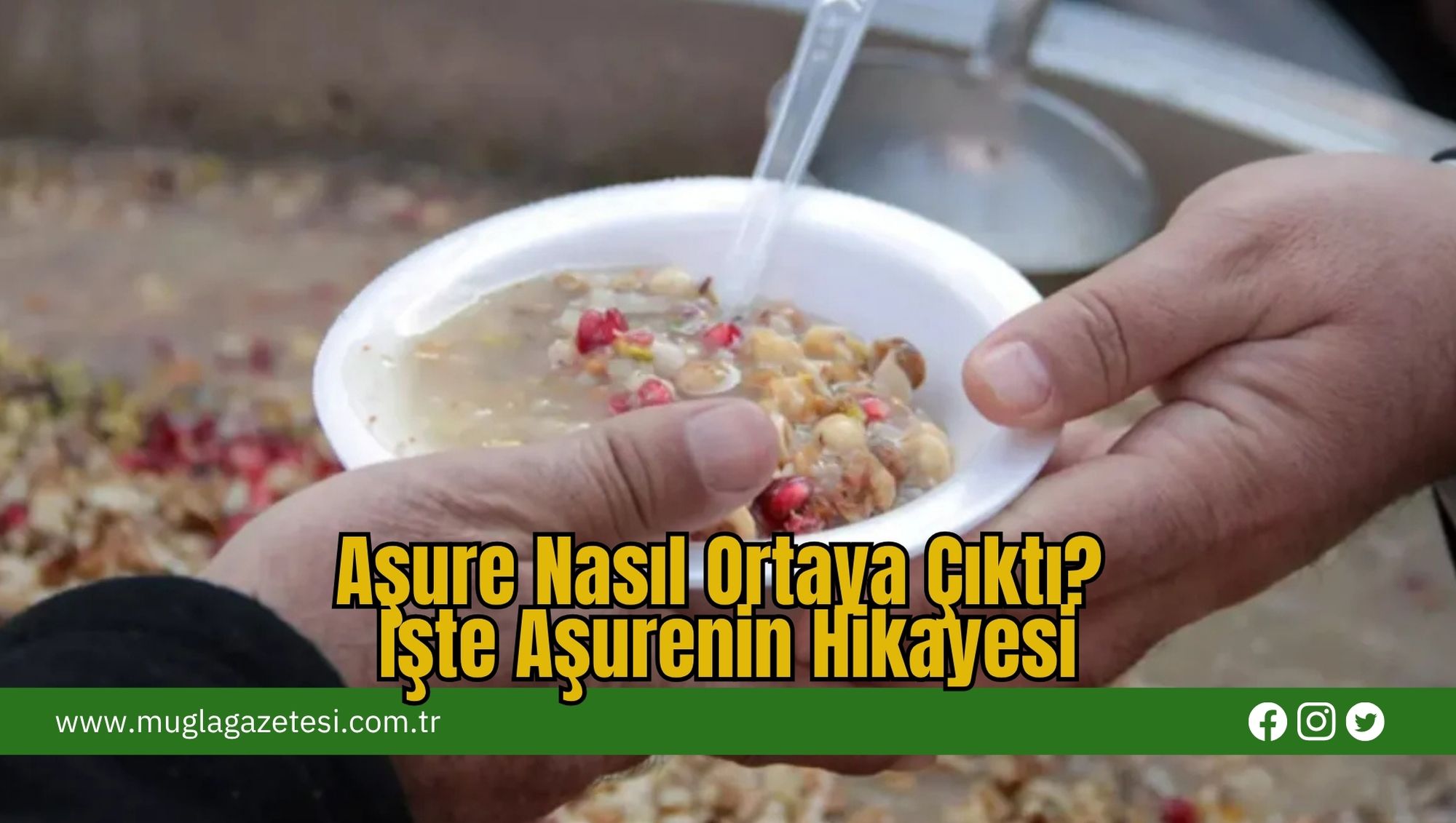 Aşure Nasıl Ortaya Çıktı? İşte Aşurenin Hikayesi