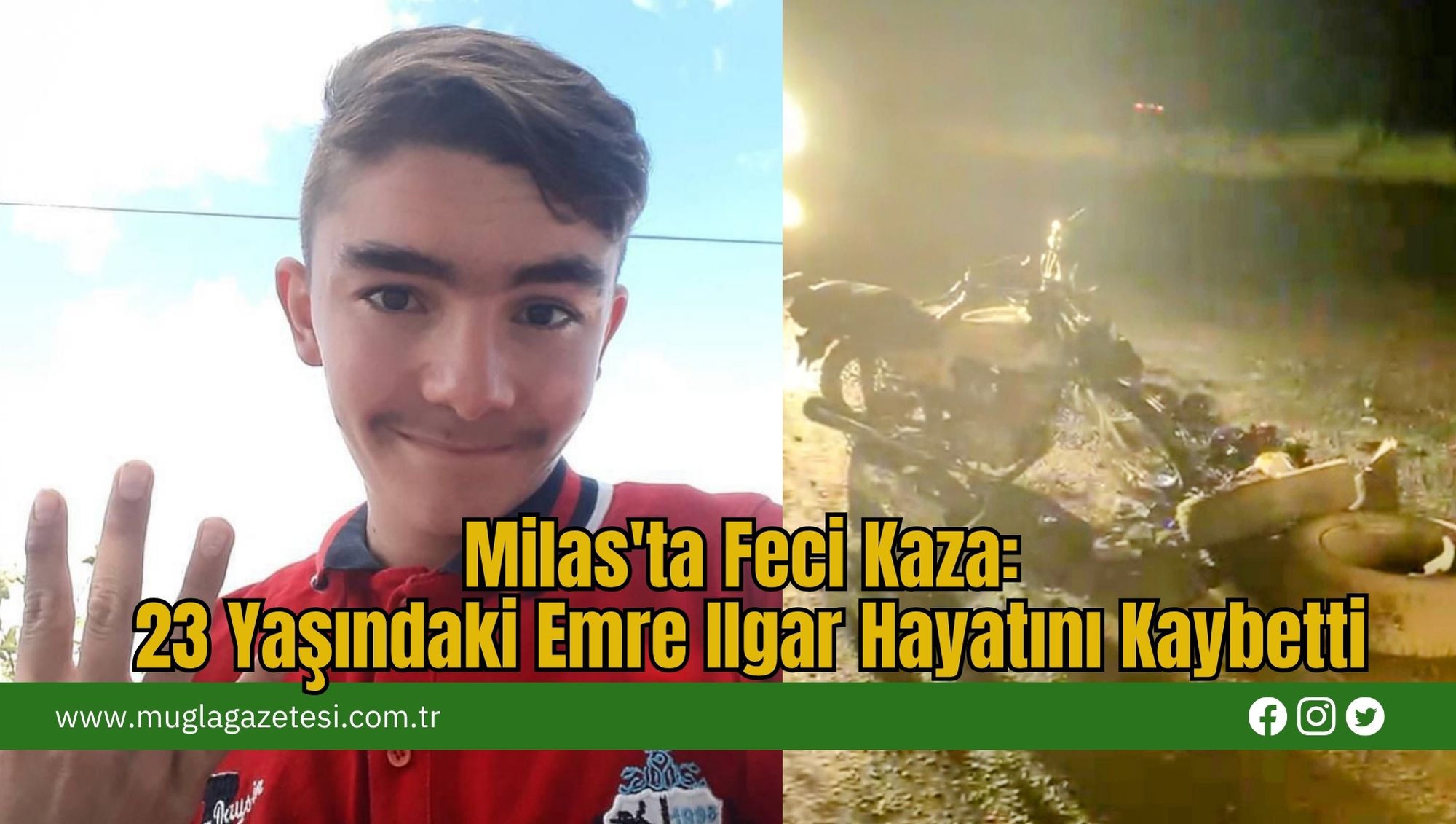 Milas'ta Feci Kaza: 23 Yaşındaki Emre Ilgar Hayatını Kaybetti