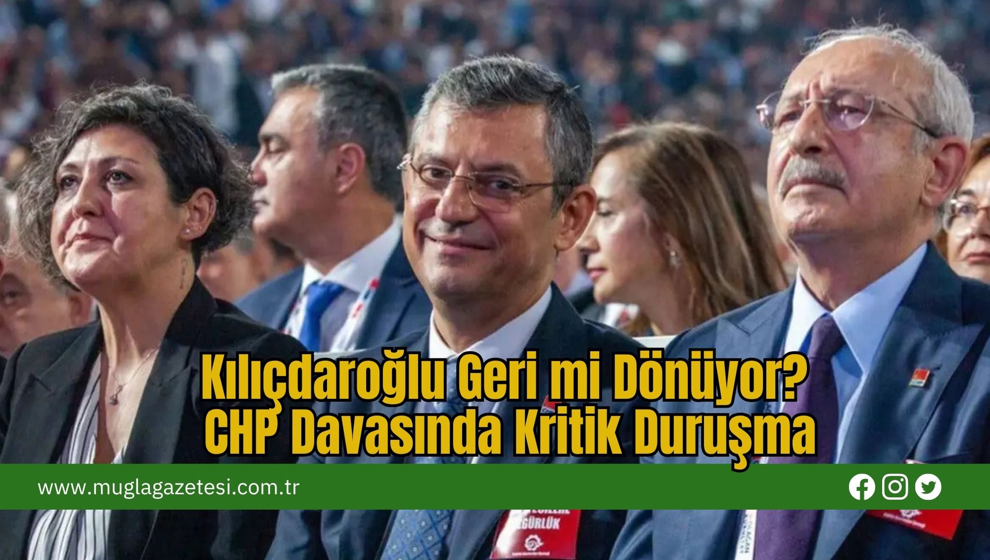 Kılıçdaroğlu Geri mi Dönüyor? CHP Davasında Kritik Duruşma