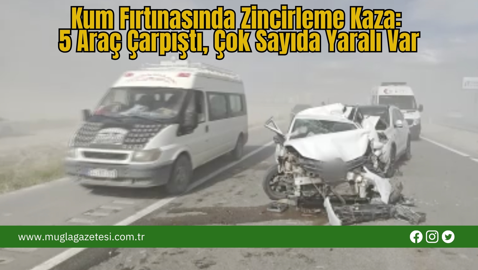 Kum Fırtınasında Zincirleme Kaza: 5 Araç Çarpıştı, Çok Sayıda Yaralı Var