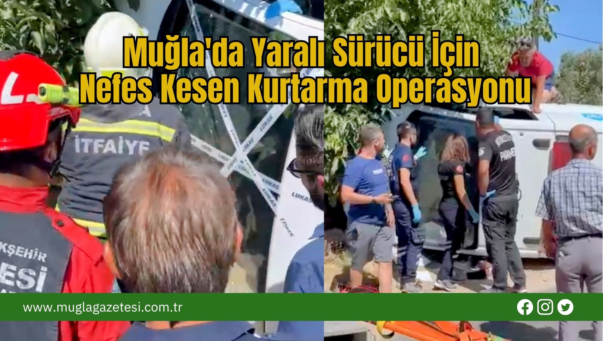 Muğla'da Yaralı Sürücü İçin Nefes Kesen Kurtarma Operasyonu