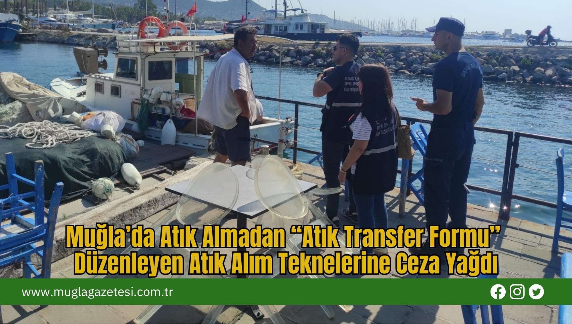 Muğla’da Atık Almadan “Atık Transfer Formu” Düzenleyen Atık Alım Teknelerine Ceza Yağdı