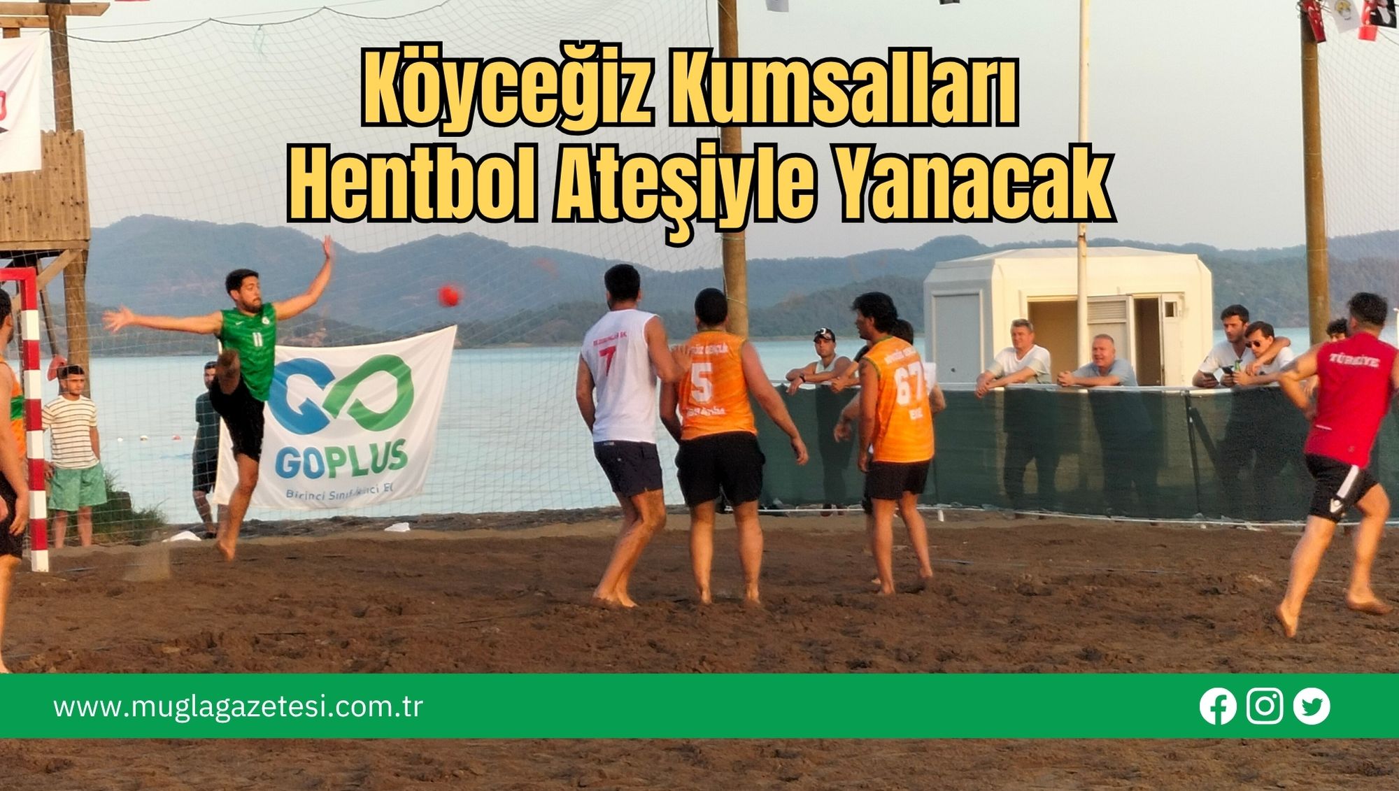 Köyceğiz Kumsalları Hentbol Ateşiyle Yanacak