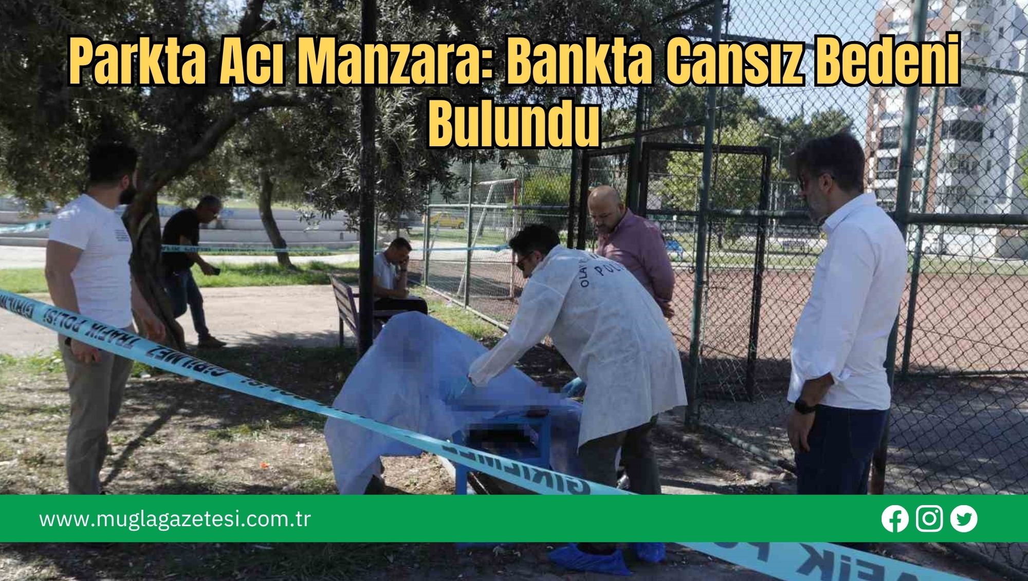 Parkta Acı Manzara: Bankta Cansız Bedeni Bulundu