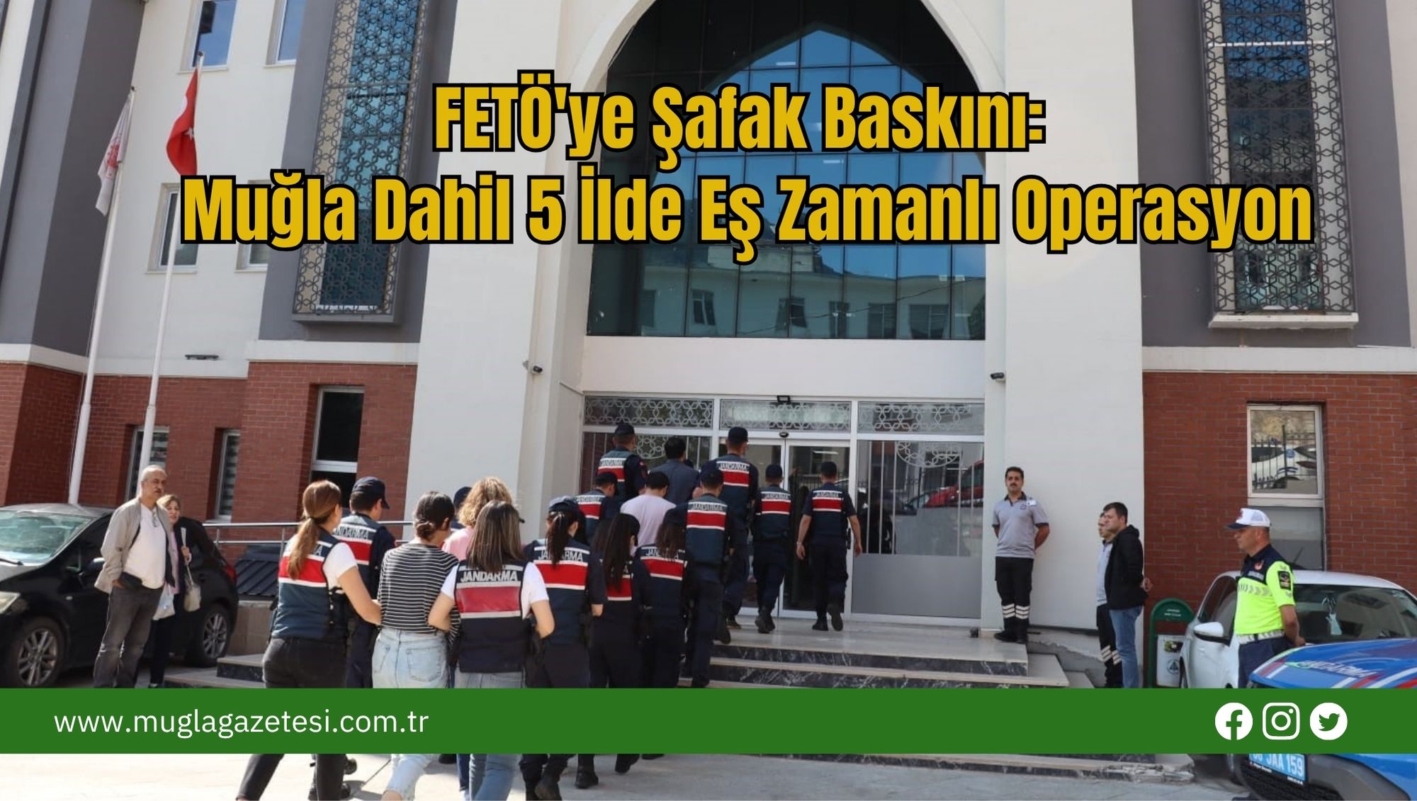 FETÖ'ye Şafak Baskını:Muğla Dahil 5 İlde Eş Zamanlı Operasyon