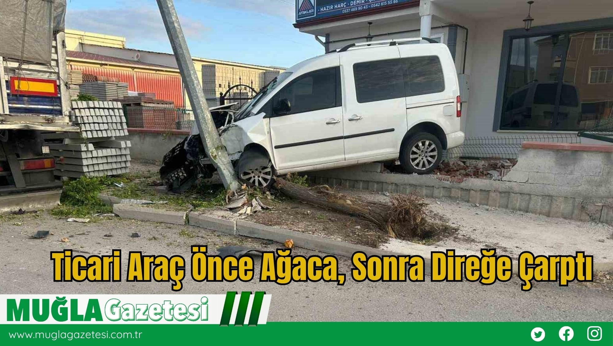 Ticari Araç Önce Ağaca, Sonra Direğe Çarptı
