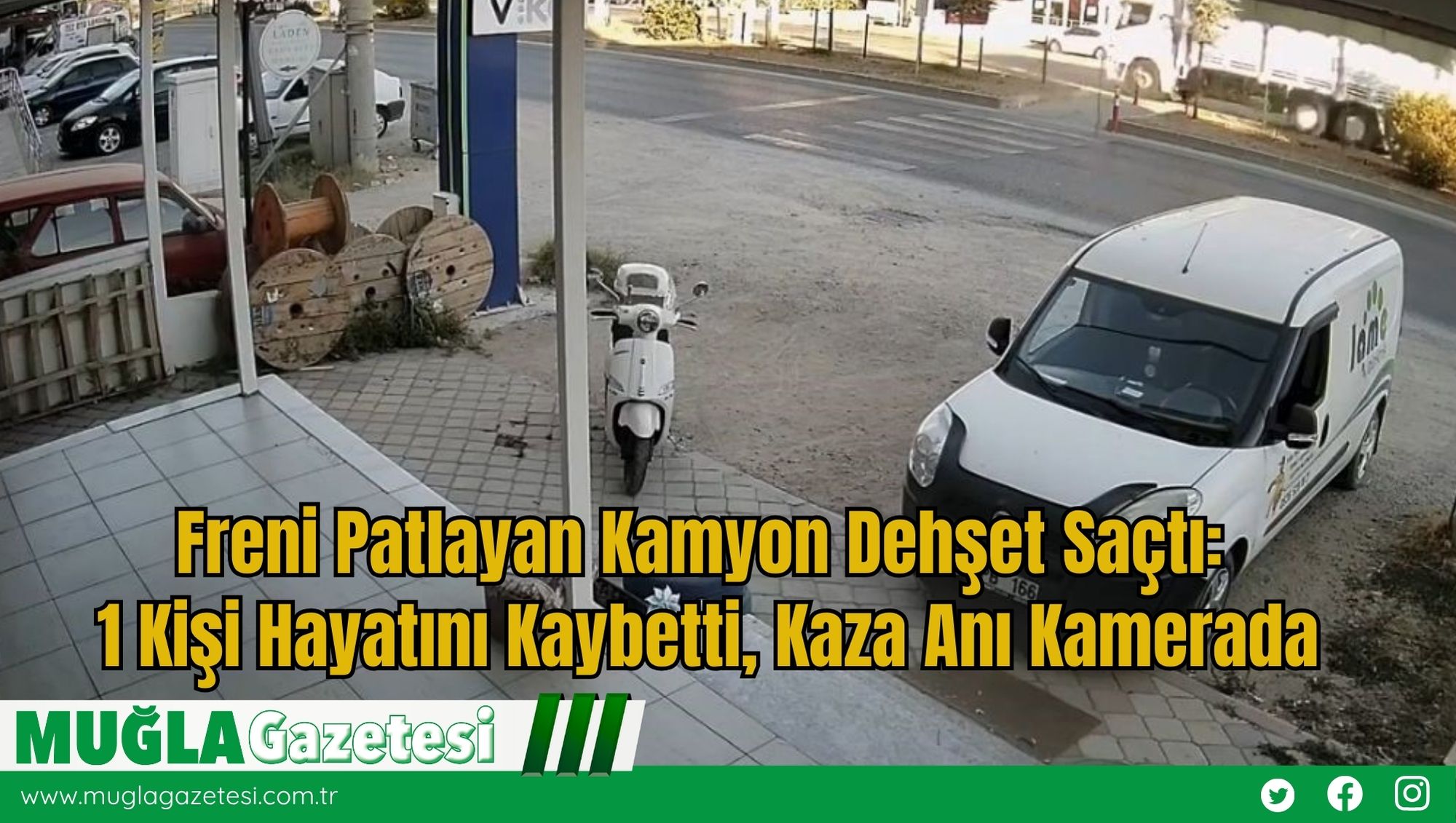 Freni Patlayan Kamyon Dehşet Saçtı: 1 Kişi Hayatını Kaybetti, Kaza Anı Kamerada