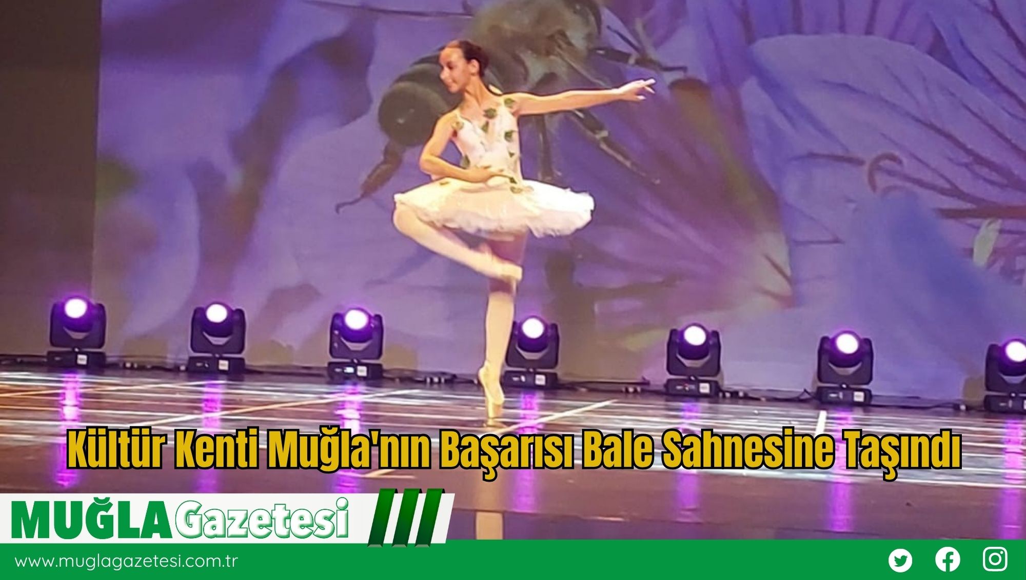 Kültür Kenti Muğla'nın Başarısı Bale Sahnesine Taşındı
