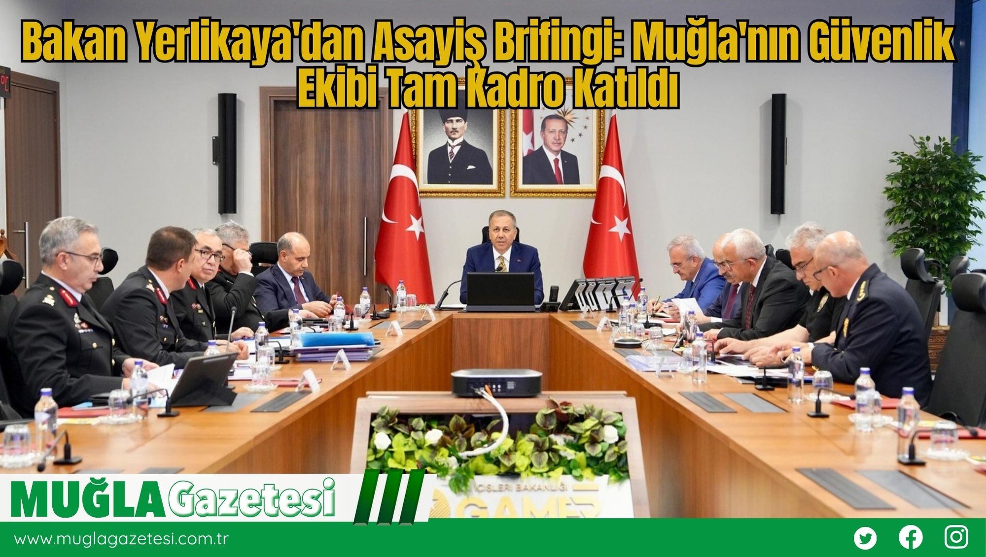 Bakan Yerlikaya'dan Asayiş Brifingi: Muğla'nın Güvenlik Ekibi Tam Kadro Katıldı