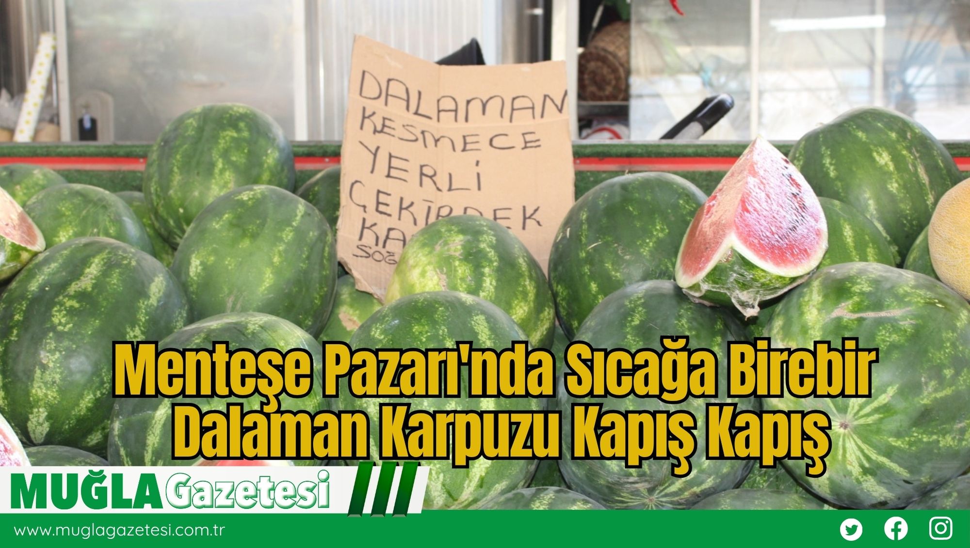 Menteşe Pazarı'nda Sıcağa Birebir: Dalaman Karpuzu Kapış Kapış