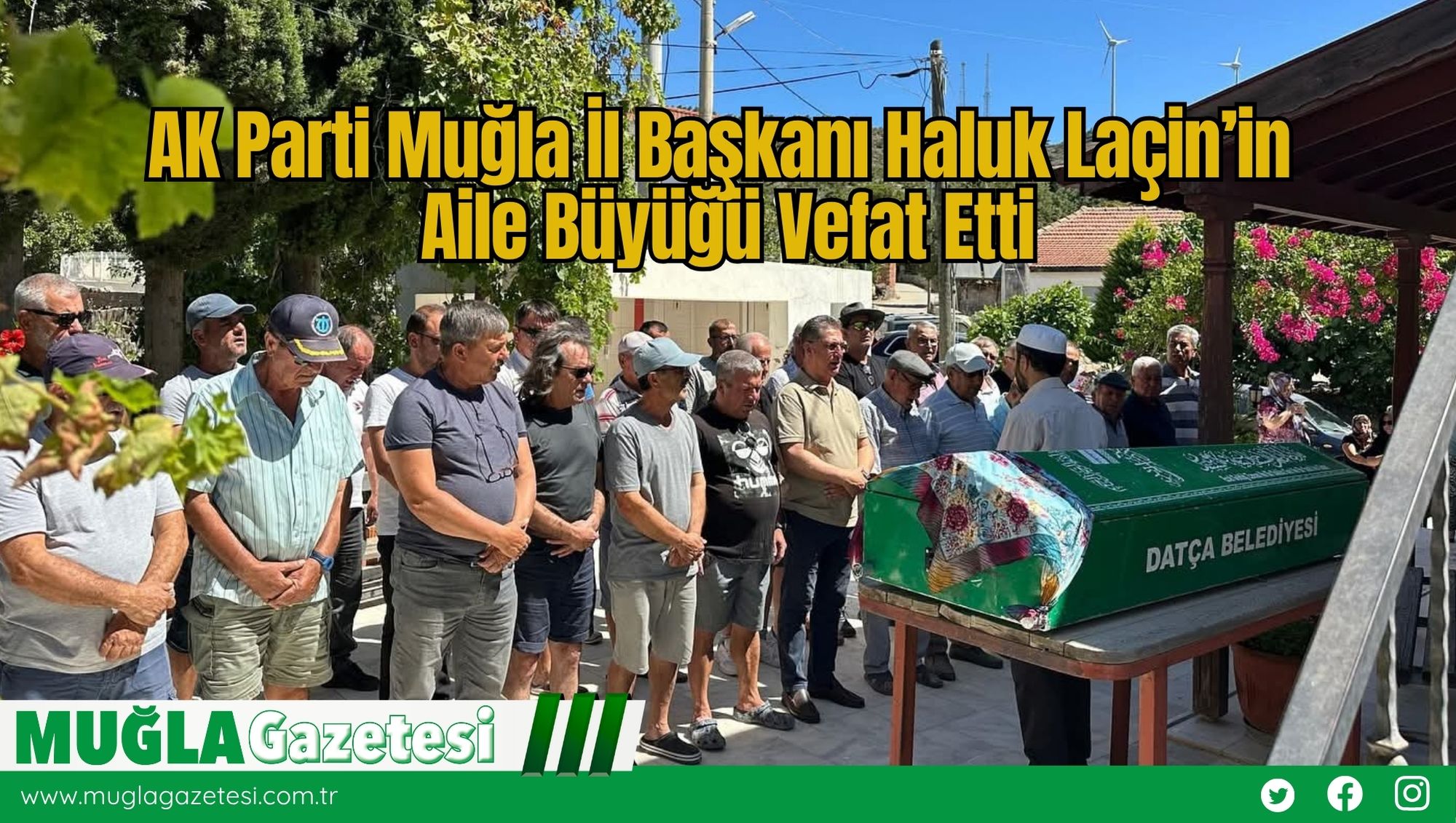 AK Parti Muğla İl Başkanı Haluk Laçin’in Aile Büyüğü Vefat Etti