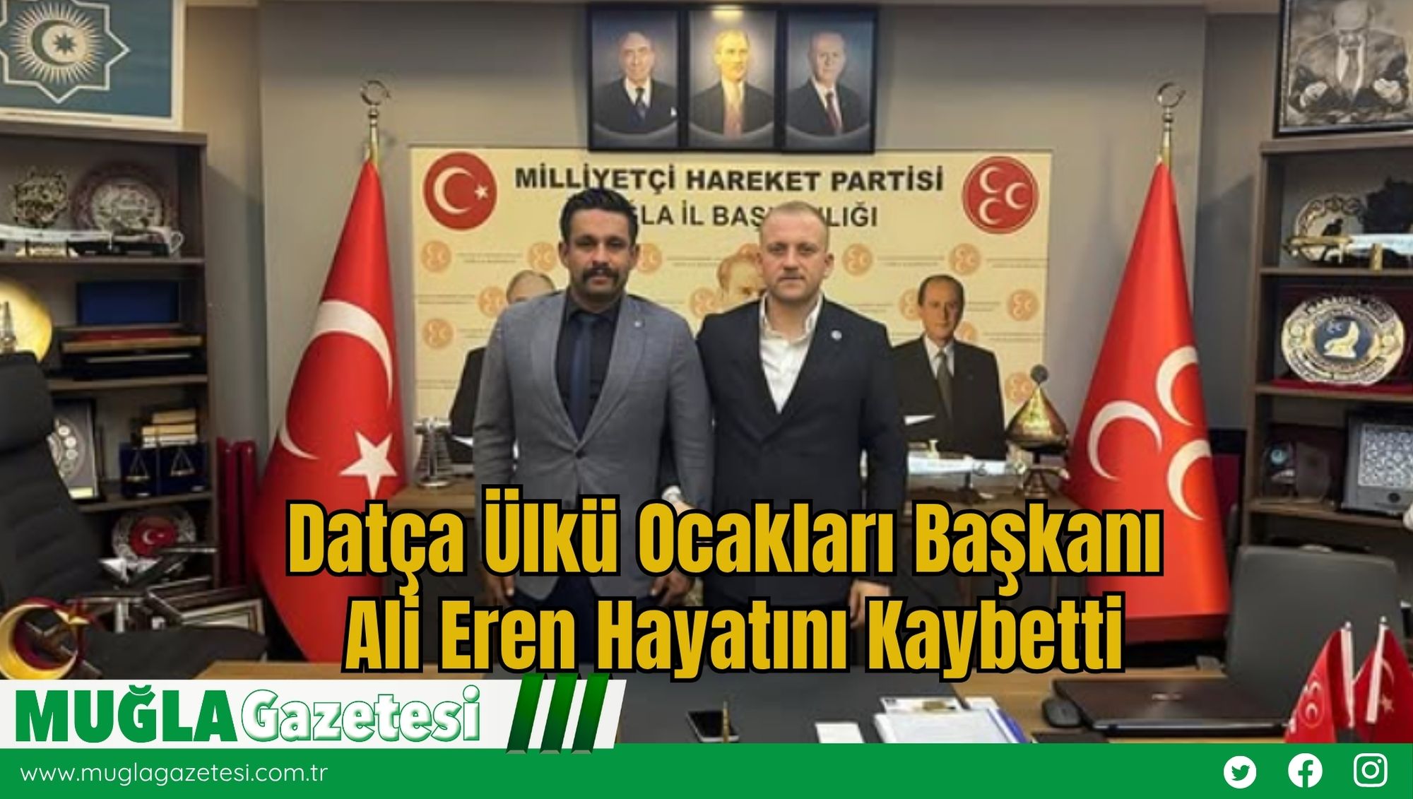 Datça Ülkü Ocakları Başkanı Ali Eren Hayatını Kaybetti
