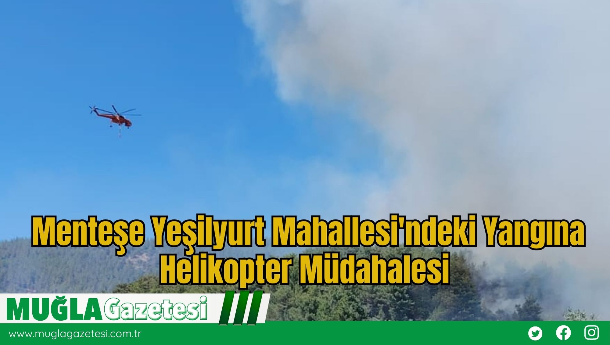 Menteşe Yeşilyurt Mahallesi'ndeki Yangına Helikopter Müdahalesi