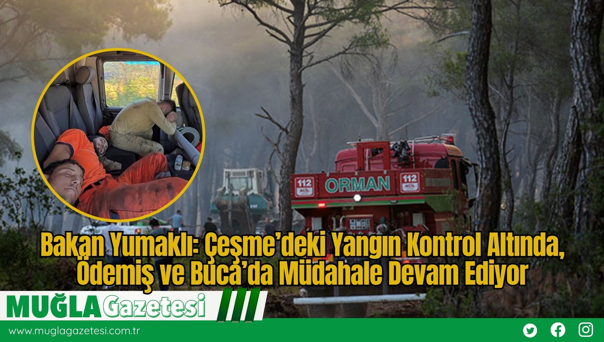 Bakan Yumaklı: Çeşme’deki Yangın Kontrol Altında, Ödemiş ve Buca’da Müdahale Devam Ediyor