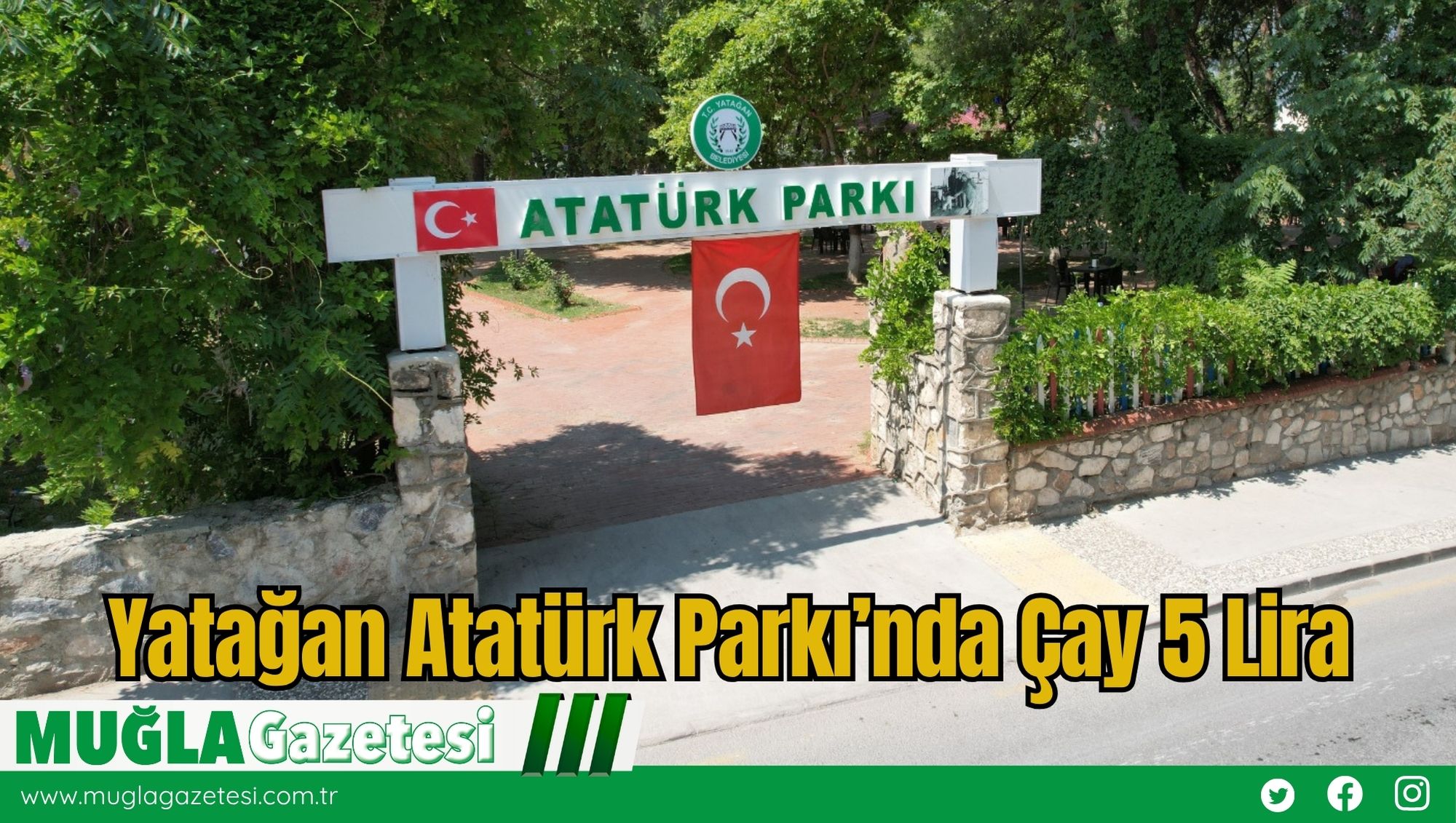 Yatağan Atatürk Parkı’nda Çay 5 Lira