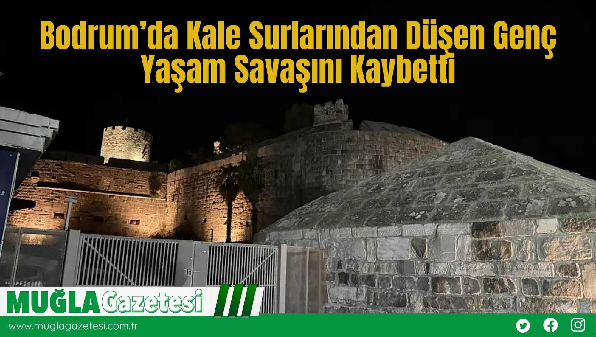 Bodrum’da Kale Surlarından Düşen Genç Yaşam Savaşını Kaybetti