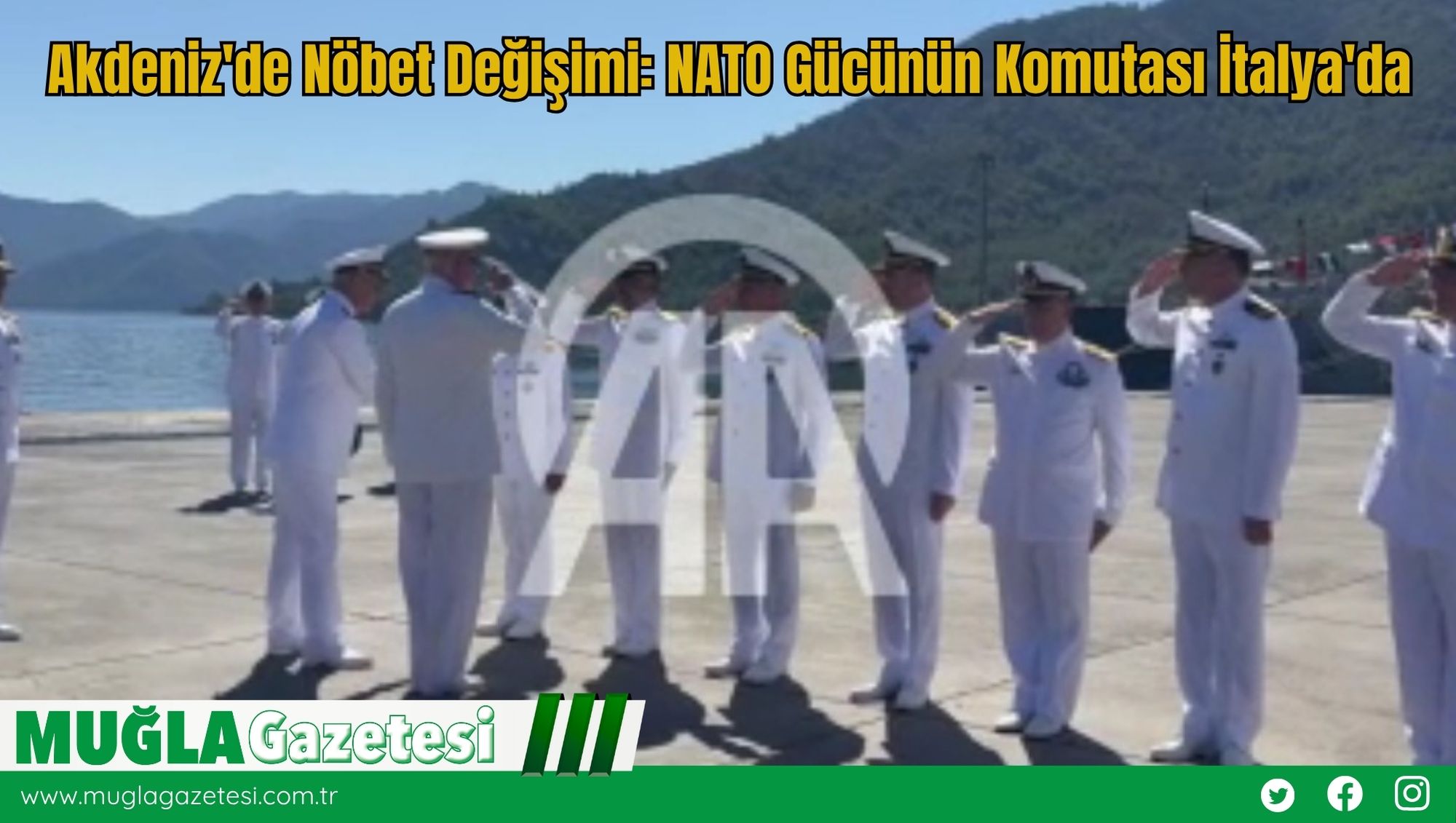 Akdeniz'de Nöbet Değişimi: NATO Gücünün Komutası İtalya'da