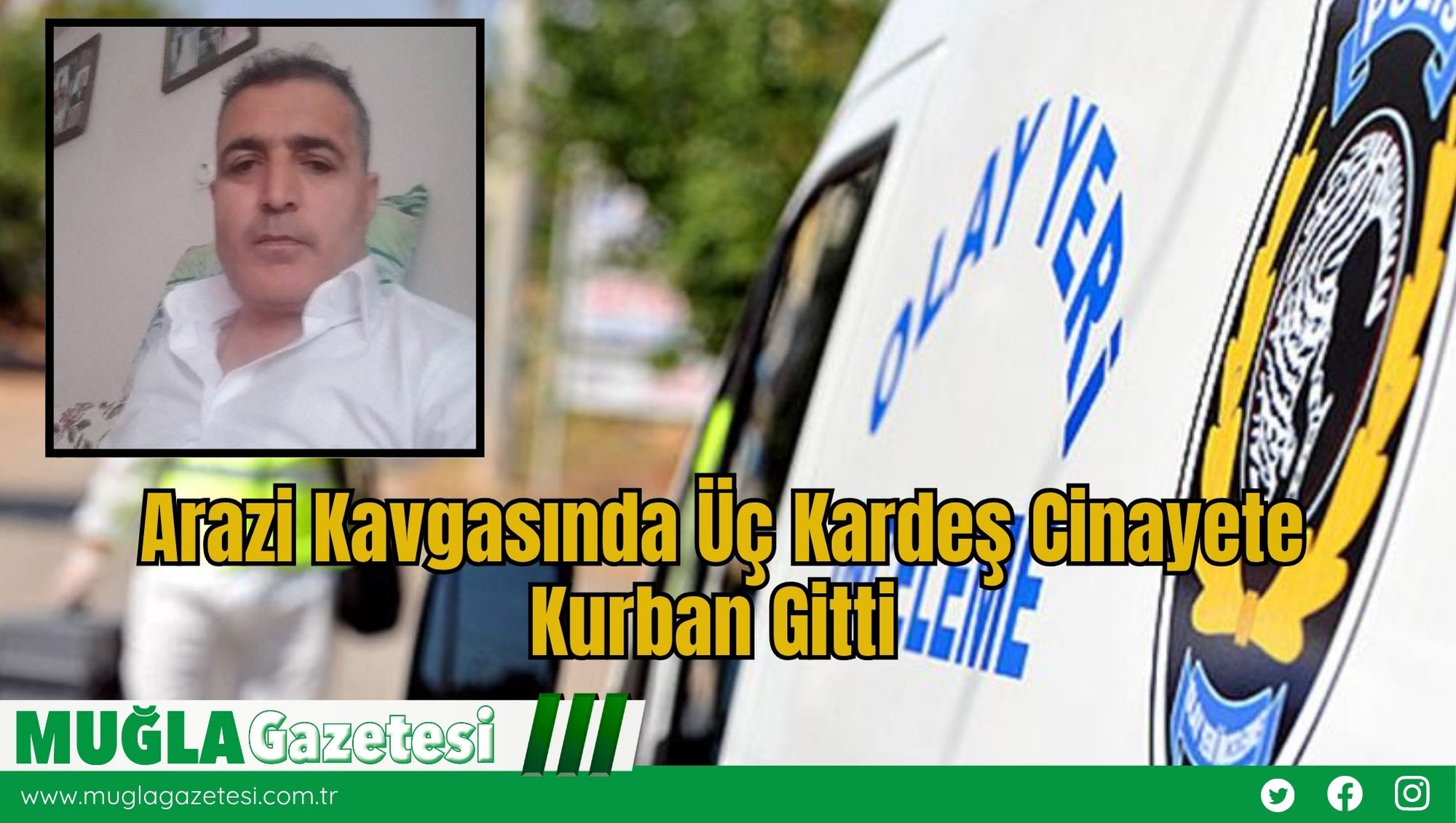 Arazi Kavgasında Üç Kardeş Cinayete Kurban Gitti