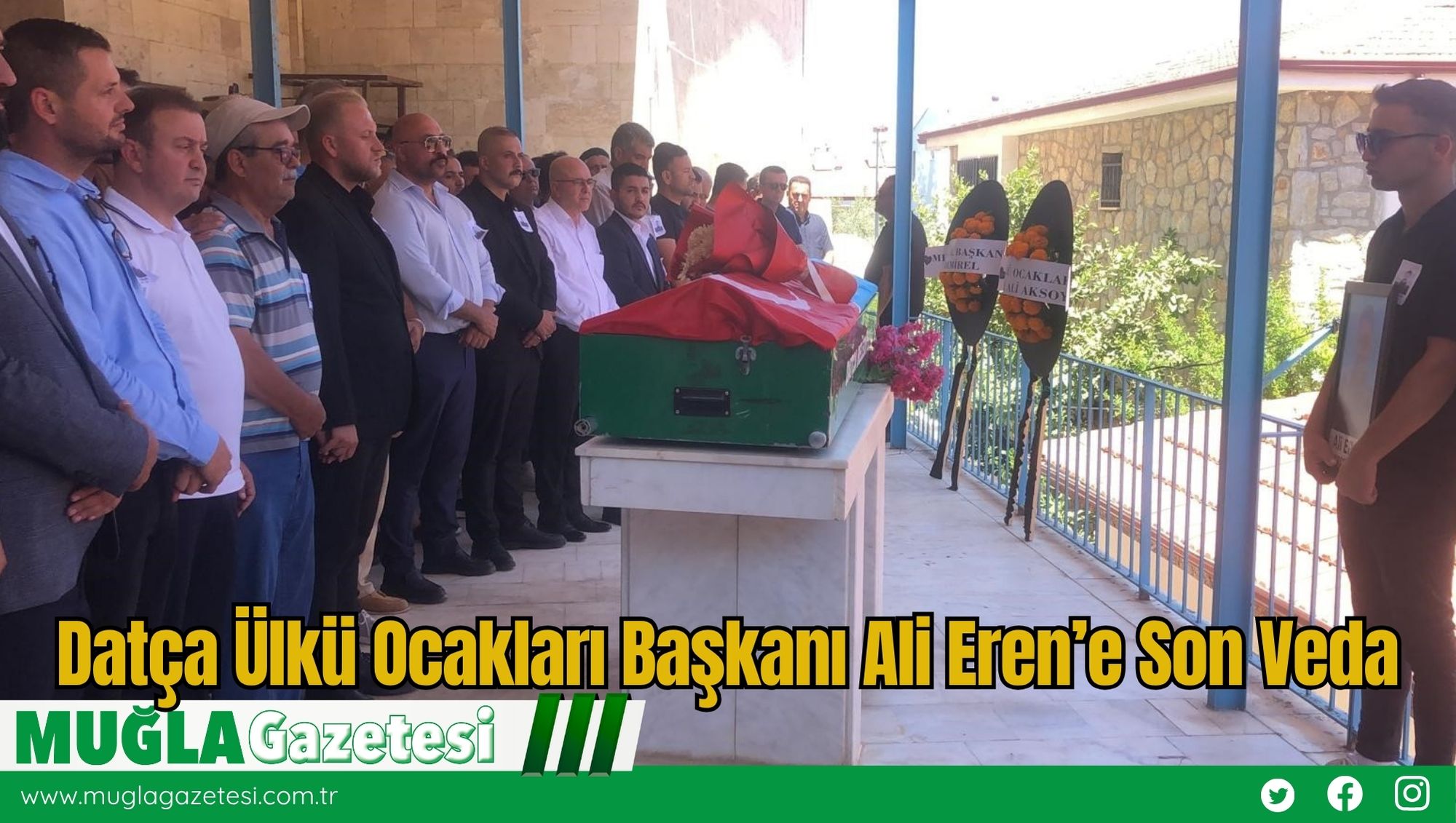 Datça Ülkü Ocakları Başkanı Ali Eren’e Son Veda