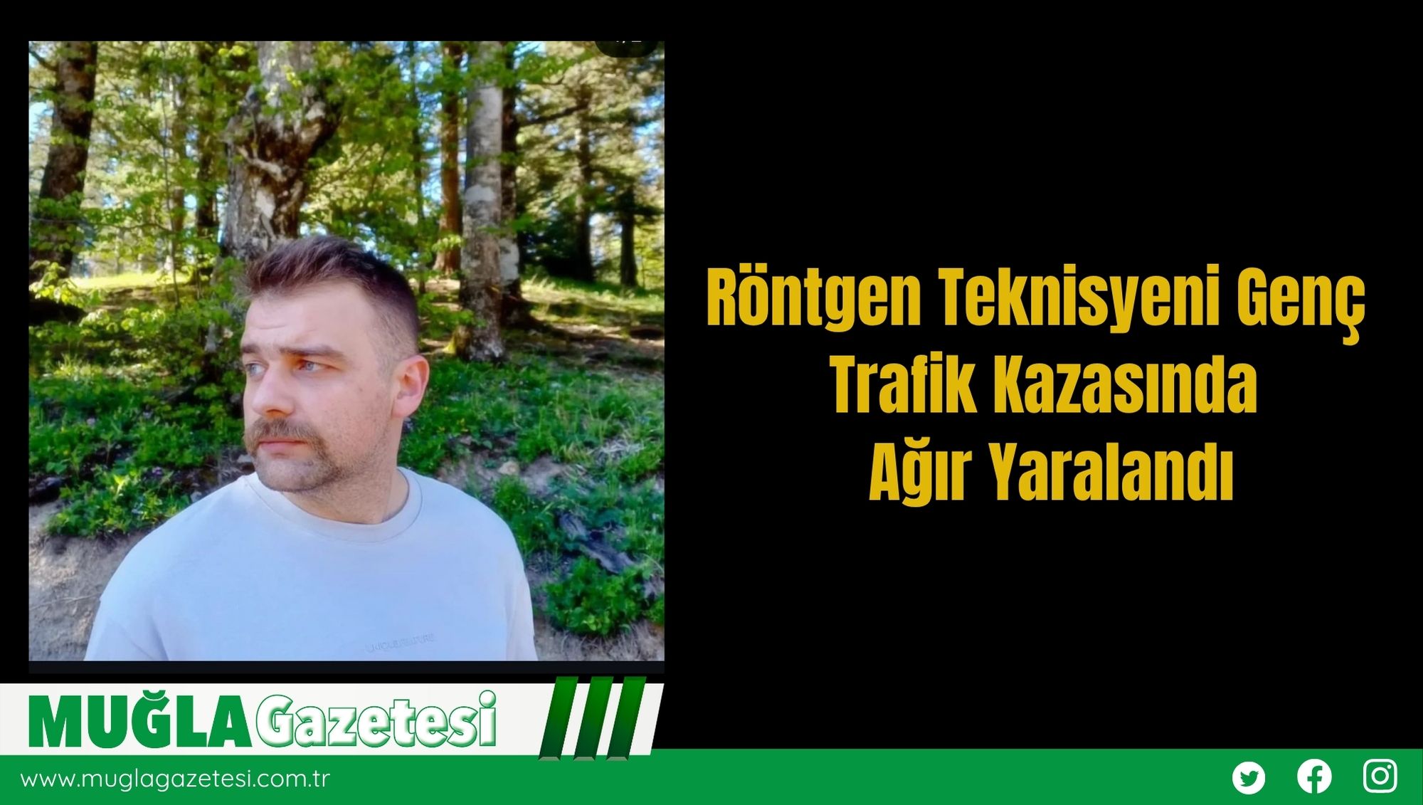 Röntgen Teknisyeni Genç Trafik Kazasında Ağır Yaralandı