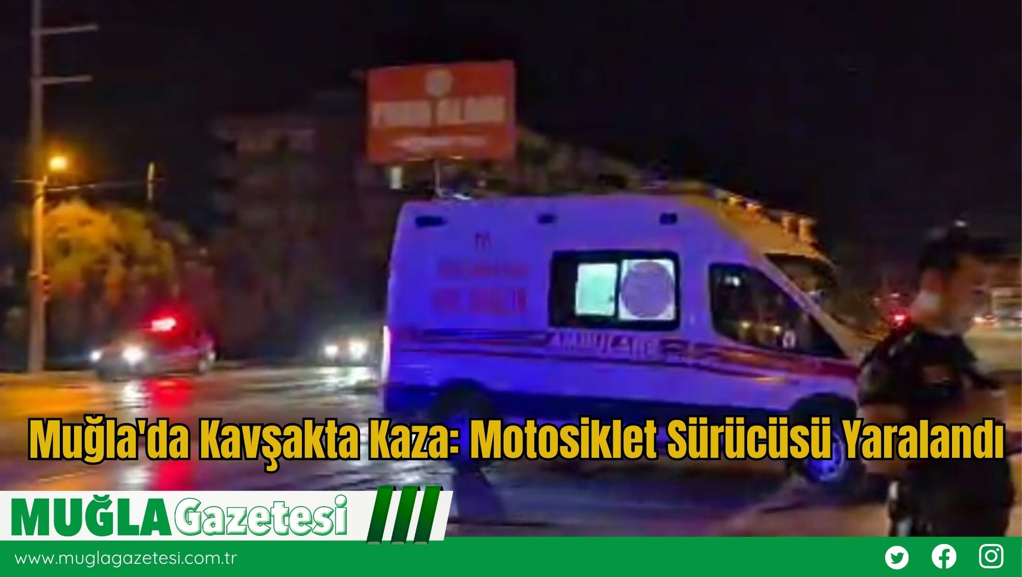 Muğla'da Kavşakta Kaza: Motosiklet Sürücüsü Yaralandı