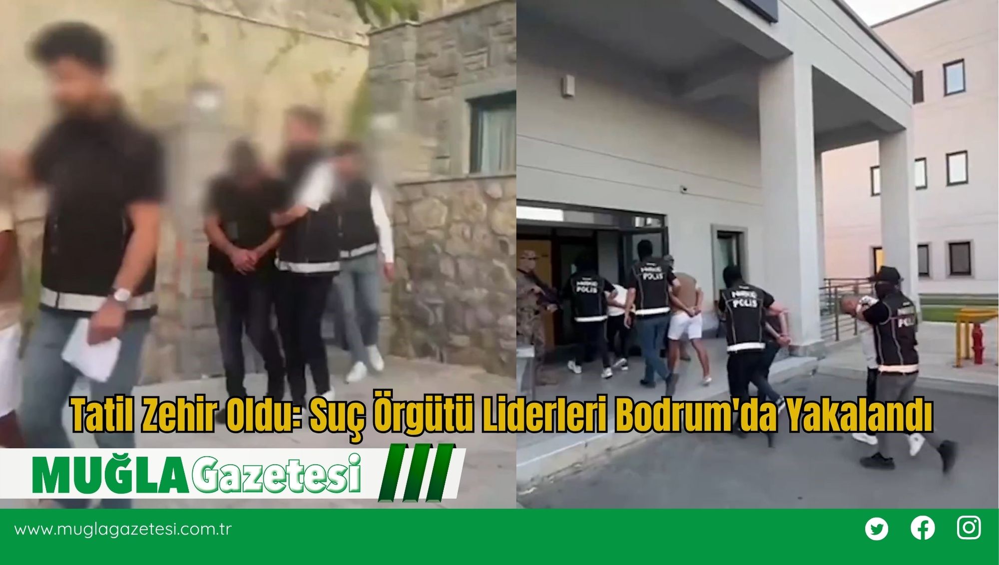 Tatil Zehir Oldu: Suç Örgütü Liderleri Bodrum'da Yakalandı