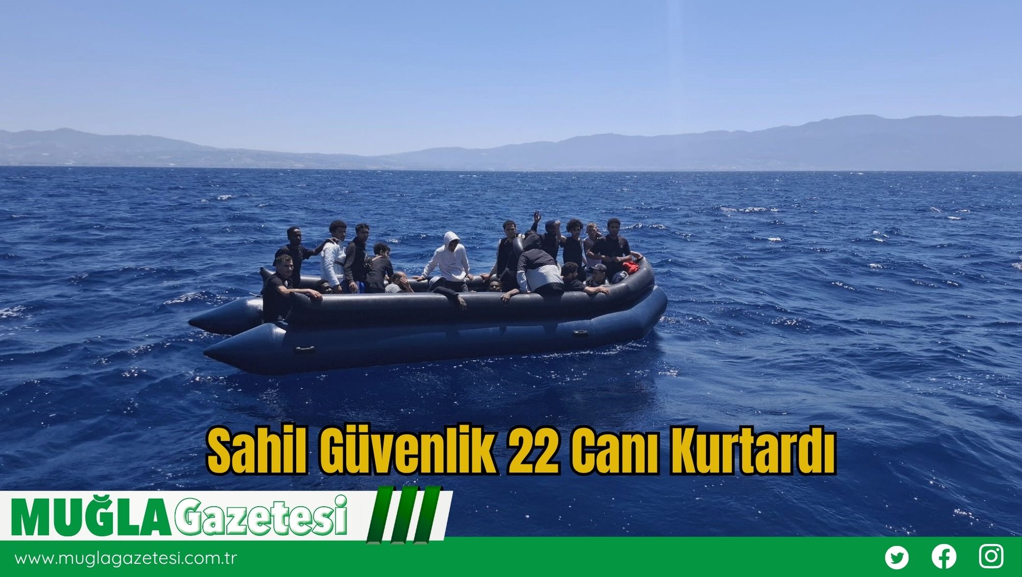 Sahil Güvenlik 22 Canı Kurtardı