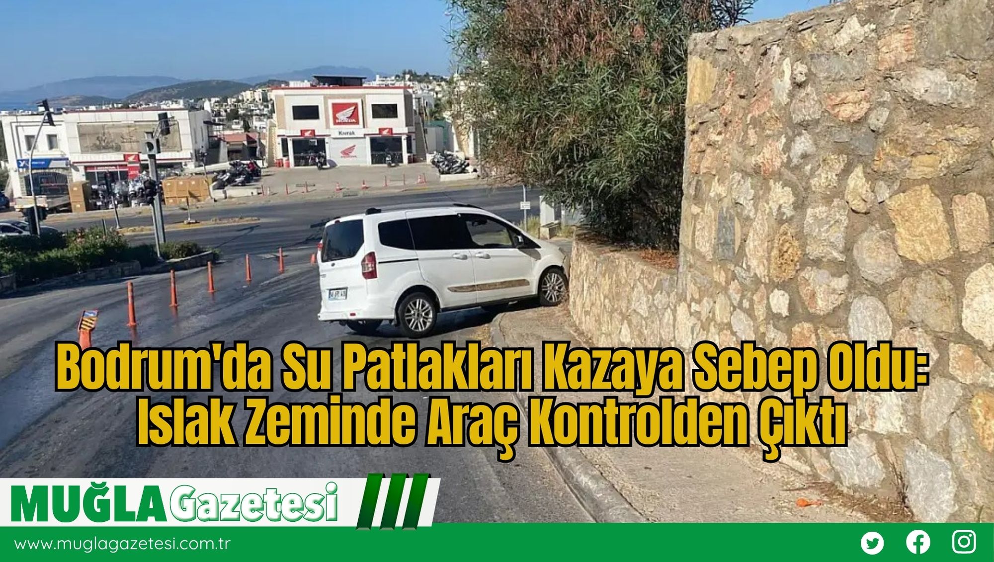 Bodrum'da Su Patlakları Kazaya Sebep Oldu: Islak Zeminde Araç Kontrolden Çıktı