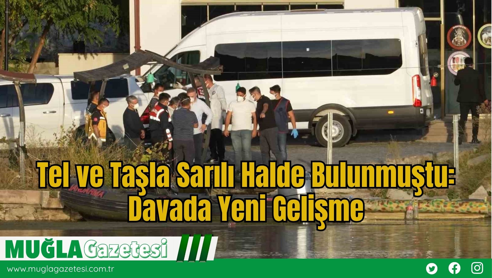 Tel ve Taşla Sarılı Halde Bulunmuştu: Davada Yeni Gelişme