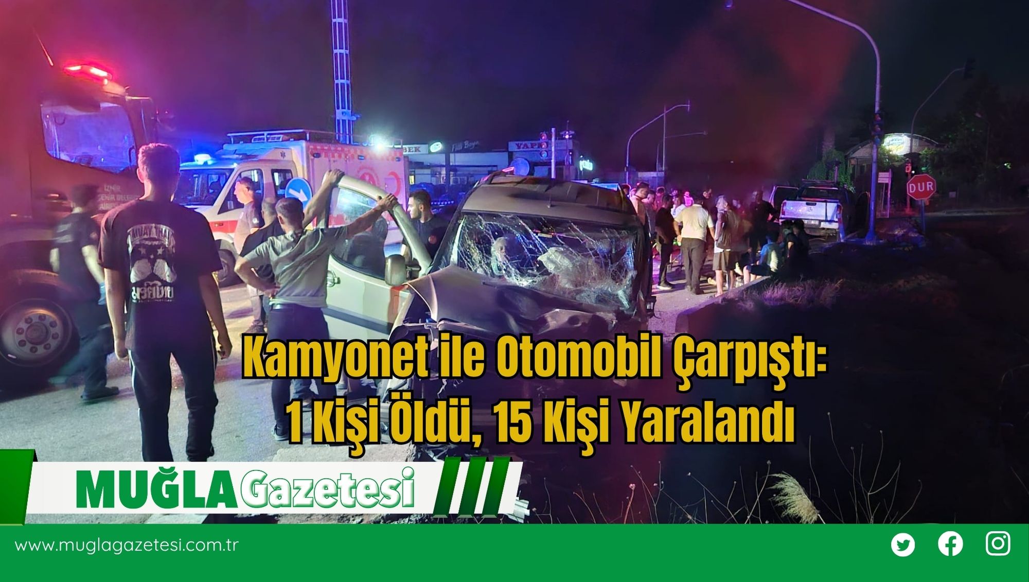 Kamyonet ile Otomobil Çarpıştı: 1 Kişi Öldü, 15 Kişi Yaralandı