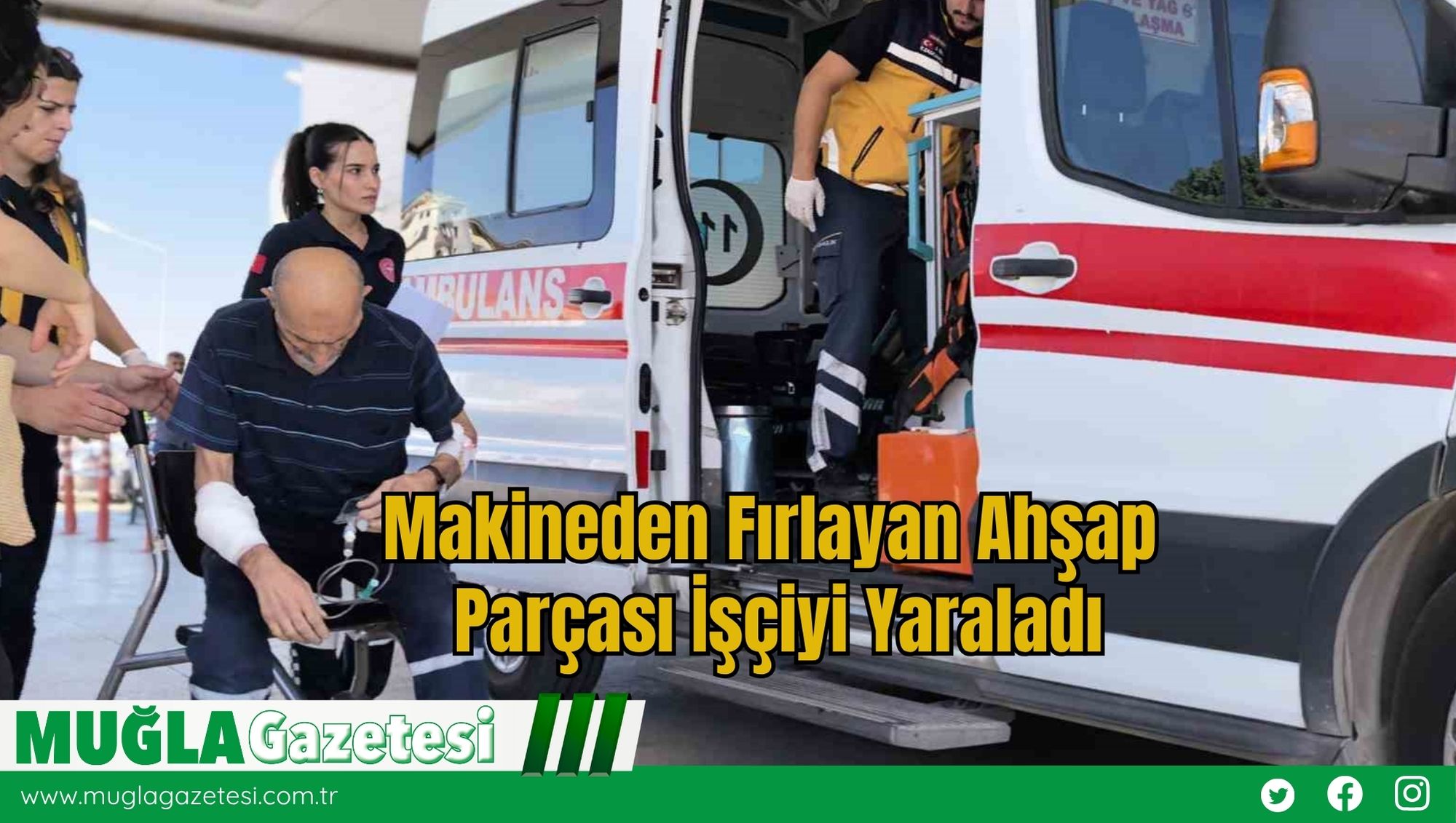Makineden Fırlayan Ahşap Parçası İşçiyi Yaraladı