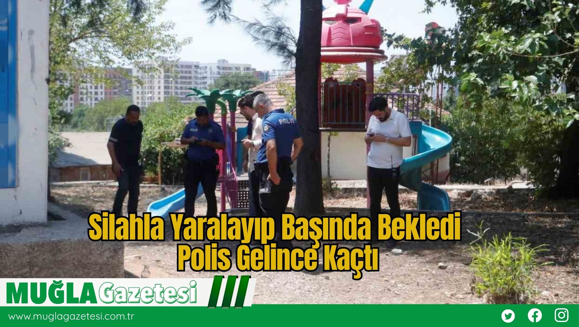 Silahla Yaralayıp Başında Bekledi: Polis Gelince Kaçtı