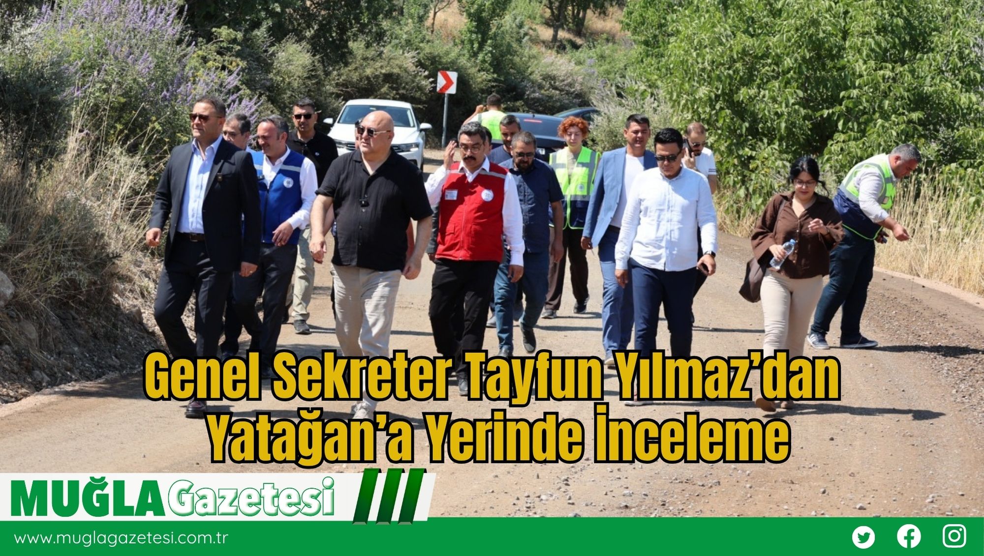Genel Sekreter Tayfun Yılmaz’dan Yatağan’a Yerinde İnceleme