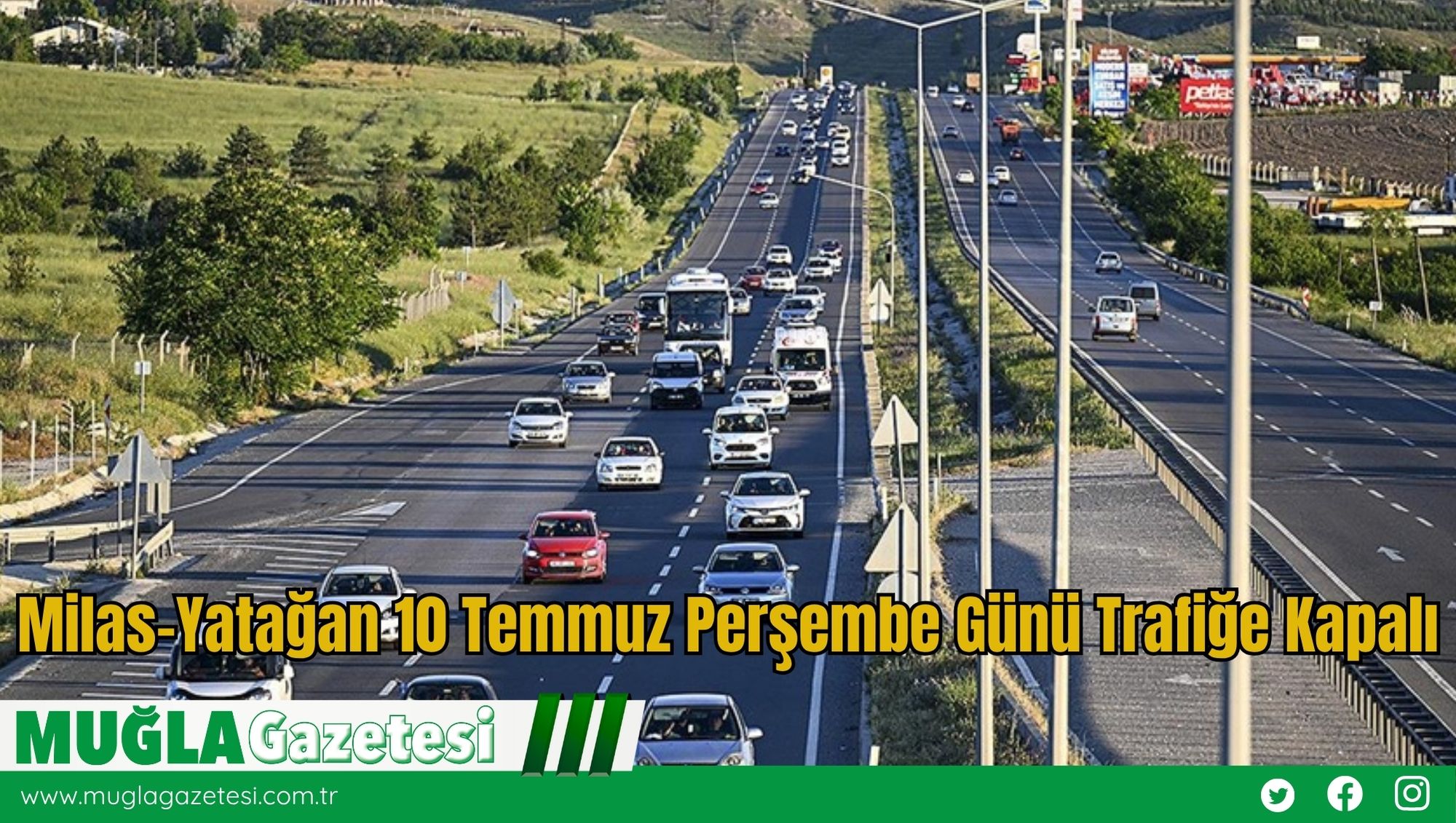 Milas-Yatağan 10 Temmuz Perşembe Günü Trafiğe Kapalı