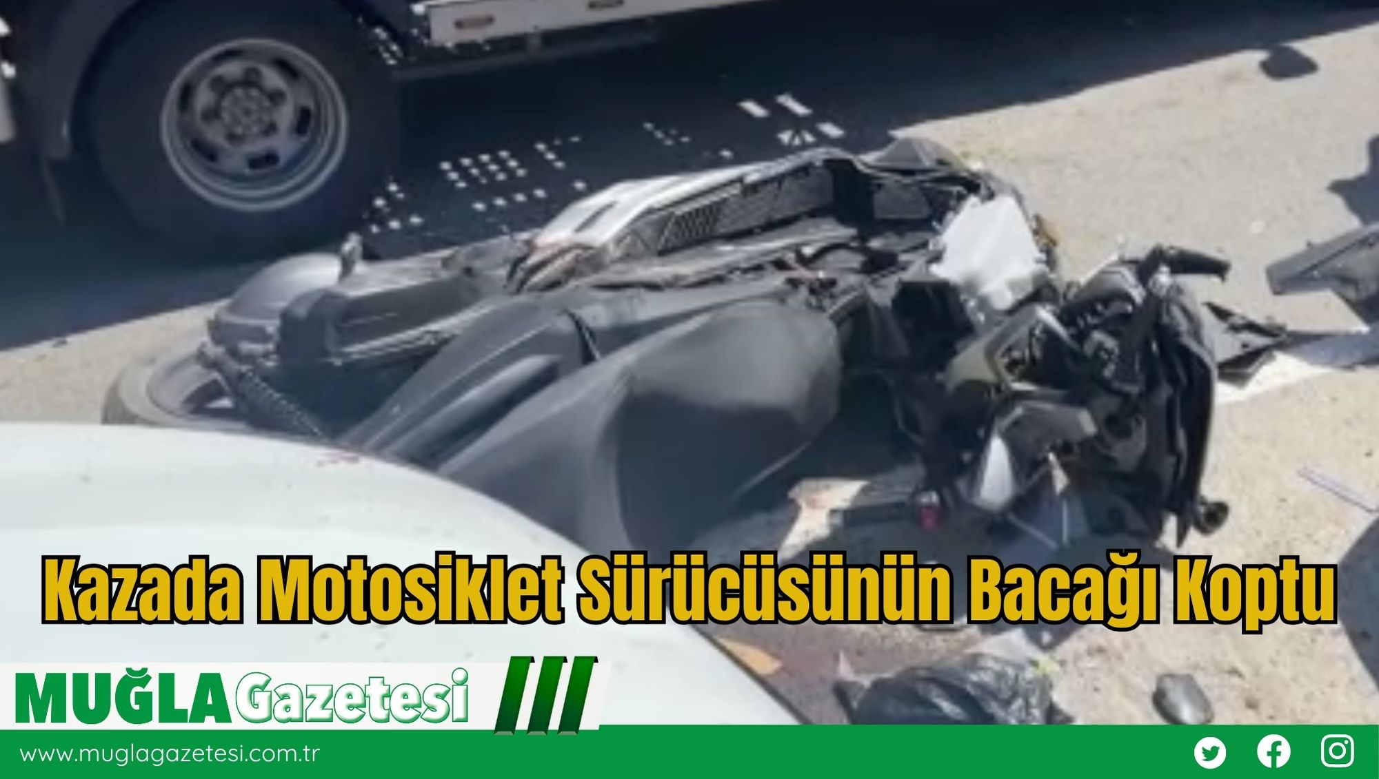 Kazada Motosiklet Sürücüsünün Bacağı Koptu