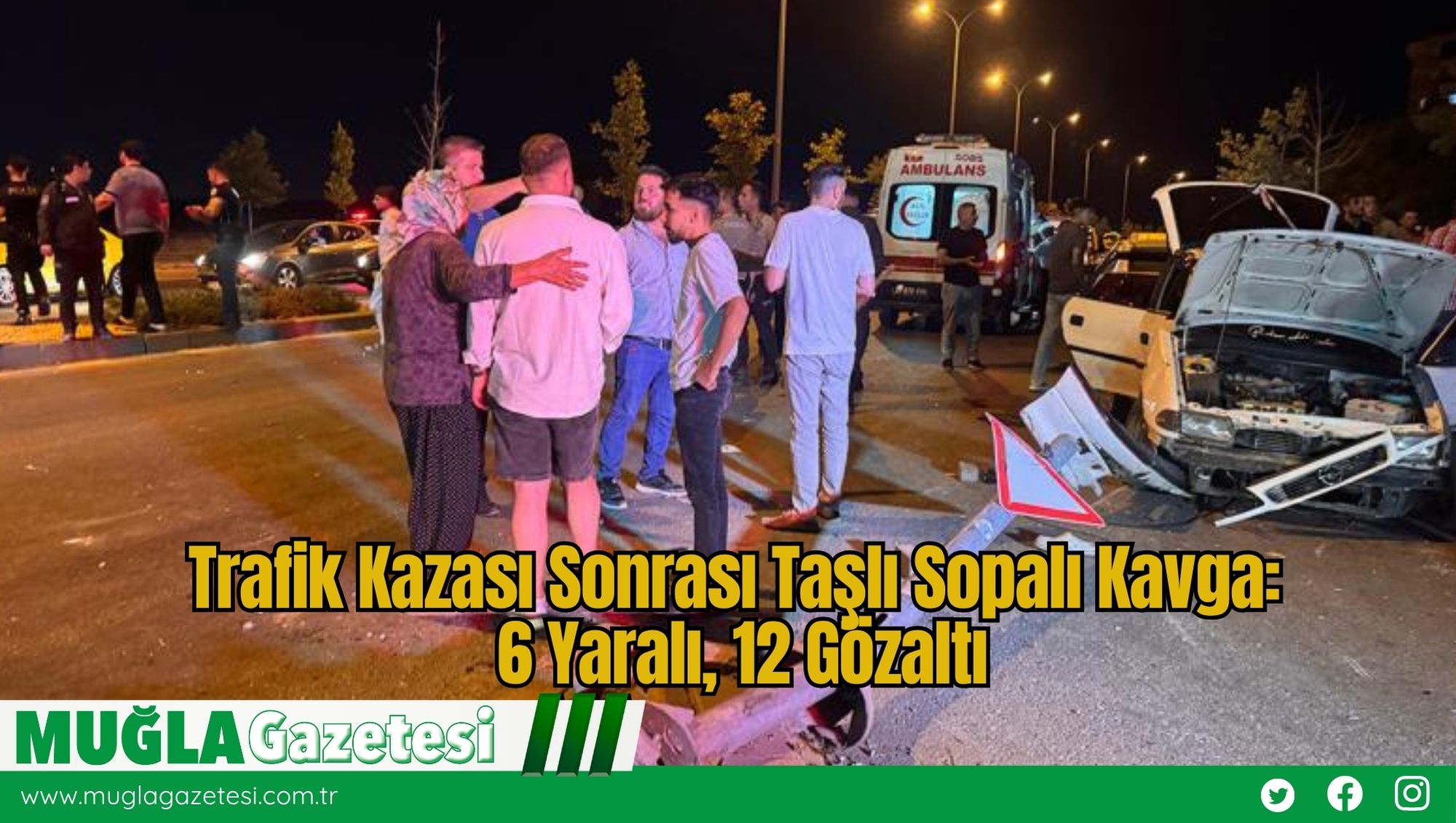 Trafik Kazası Sonrası Taşlı Sopalı Kavga: 6 Yaralı, 12 Gözaltı