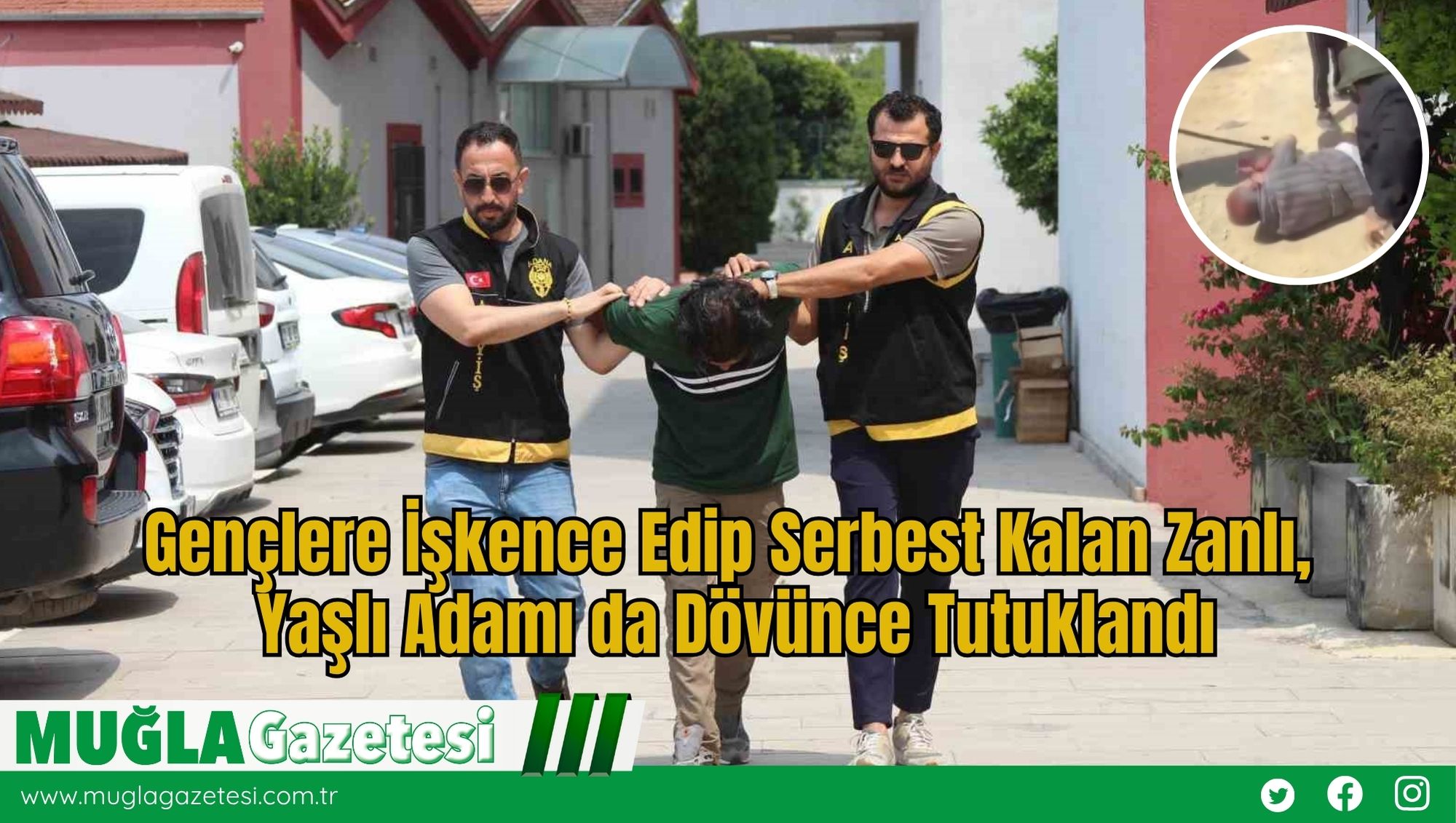 Gençlere İşkence Edip Serbest Kalan Zanlı, Yaşlı Adamı da Dövünce Tutuklandı