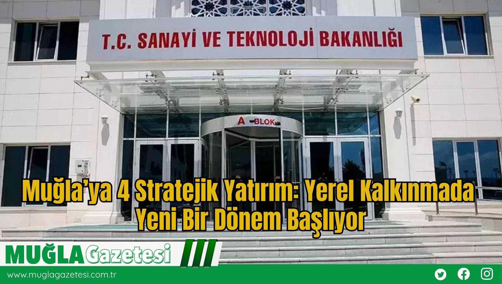 Muğla’ya 4 Stratejik Yatırım: Yerel Kalkınmada Yeni Bir Dönem Başlıyor