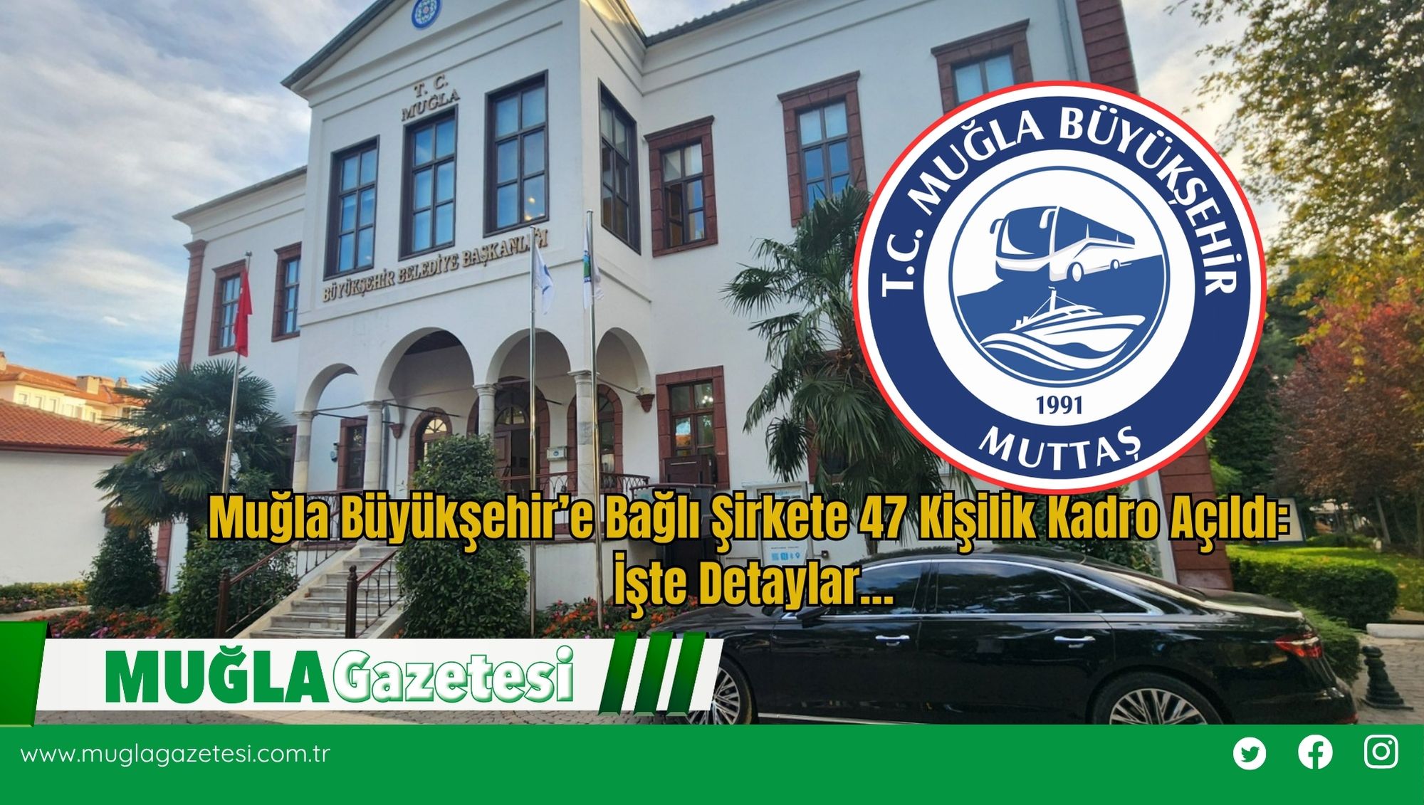 Muğla Büyükşehir’e Bağlı Şirkete 47 Kişilik Kadro Açıldı: İşte Detaylar…