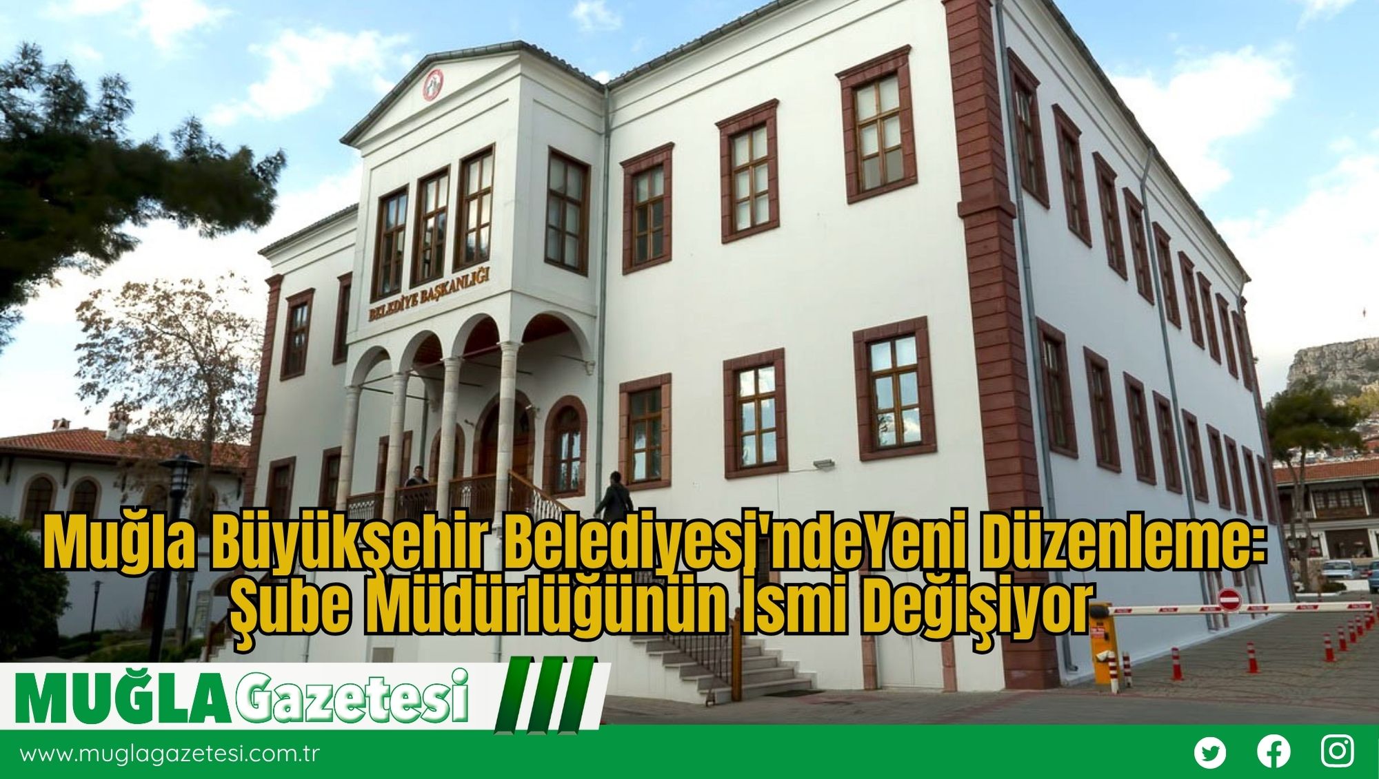 Muğla Büyükşehir Belediyesi'nde Yeni Düzenleme: Şube Müdürlüğünün İsmi Değişiyor