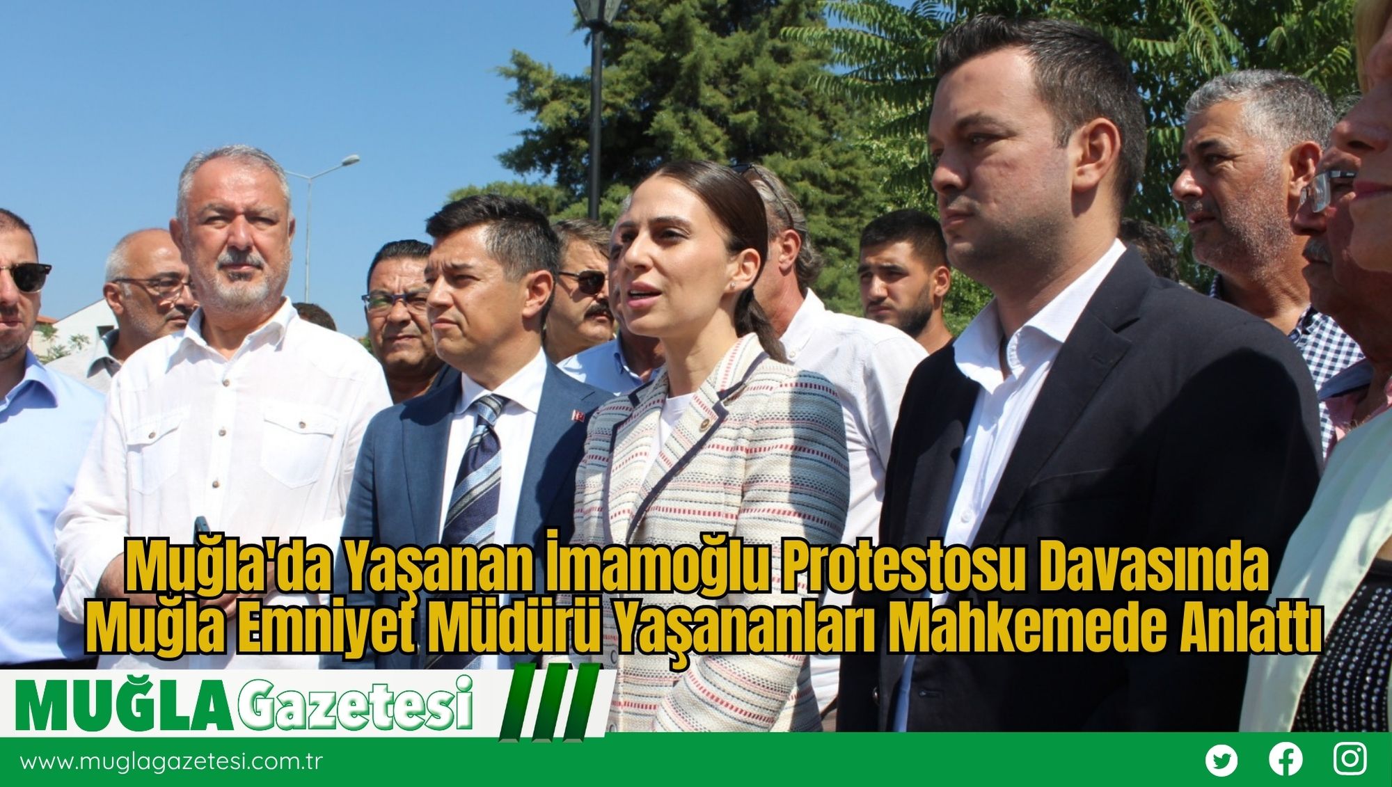 Muğla'da Yaşanan İmamoğlu Protestosu Davasında Muğla Emniyet Müdürü Yaşananları Mahkemede Anlattı