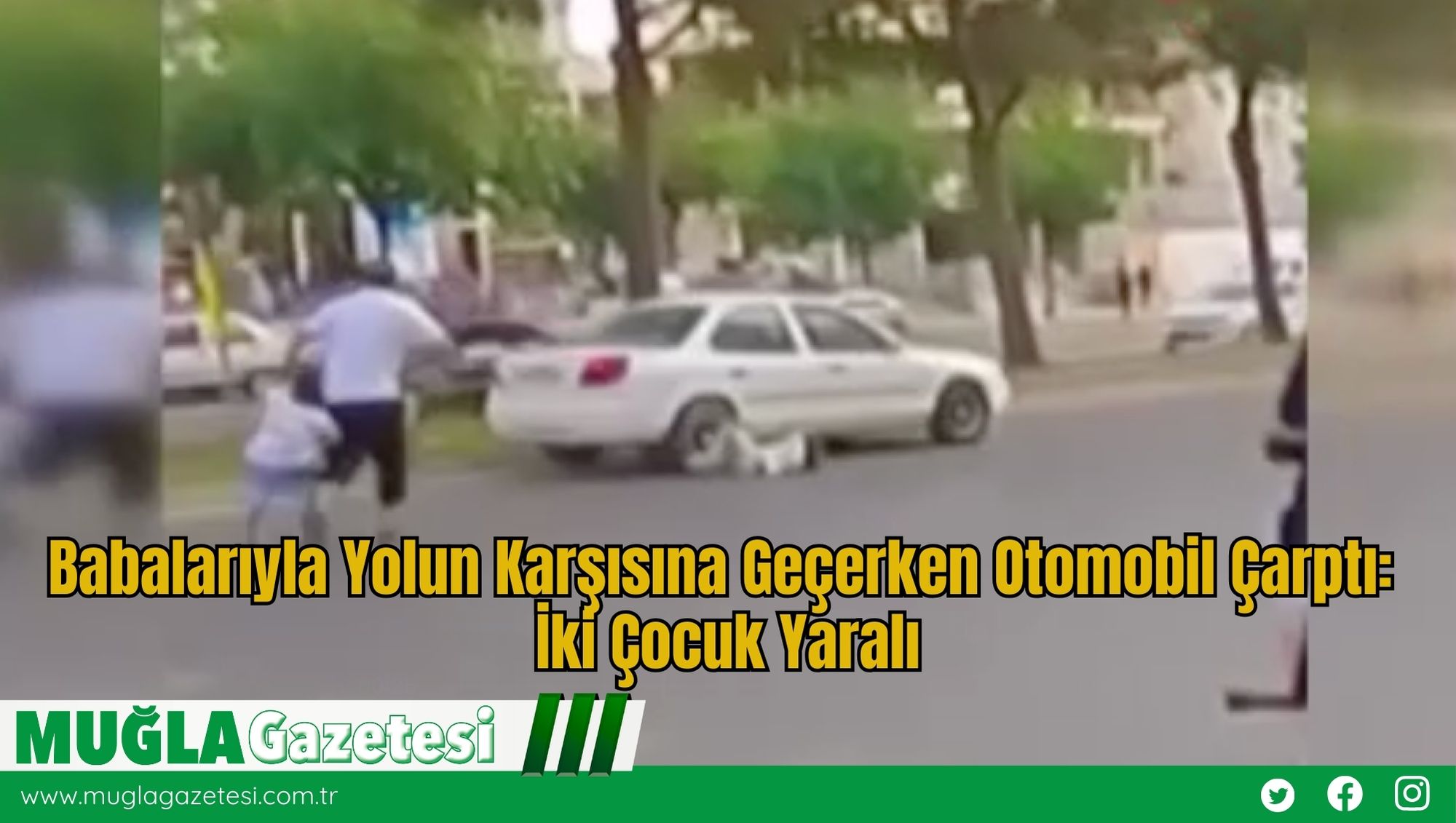 Babalarıyla Yolun Karşısına Geçerken Otomobil Çarptı: İki Çocuk Yaralı