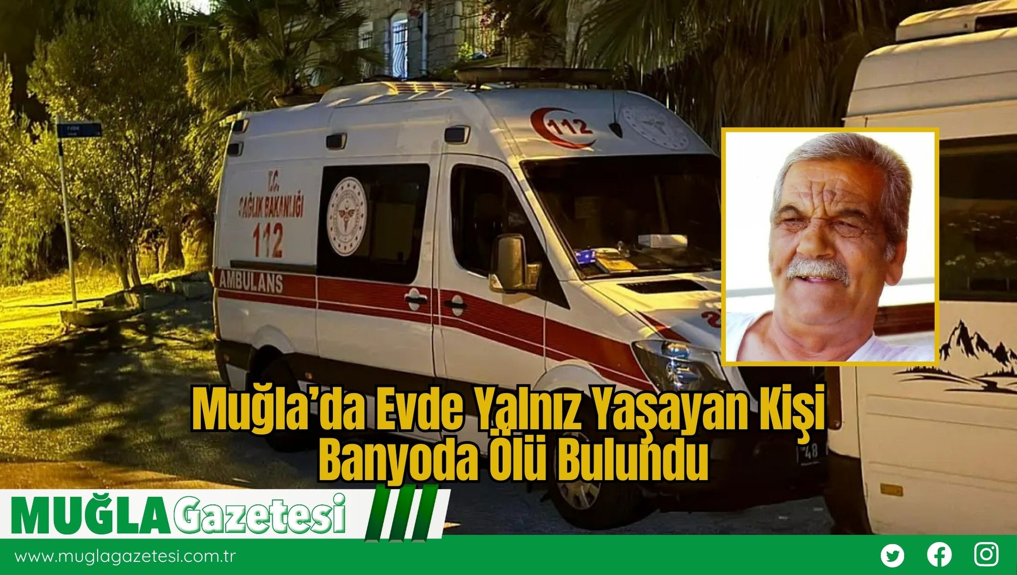Muğla’da Evde Yalnız Yaşayan Kişi Banyoda Ölü Bulundu