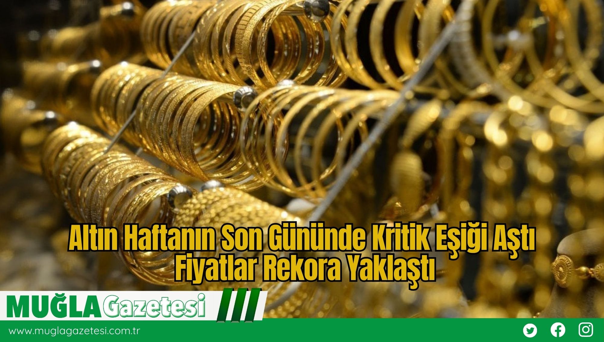Altın Haftanın Son Gününde Kritik Eşiği Aştı: Fiyatlar Rekora Yaklaştı