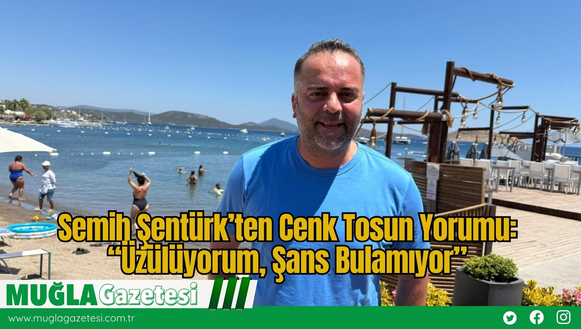 Semih Şentürk’ten Cenk Tosun Yorumu: “Üzülüyorum, Şans Bulamıyor”