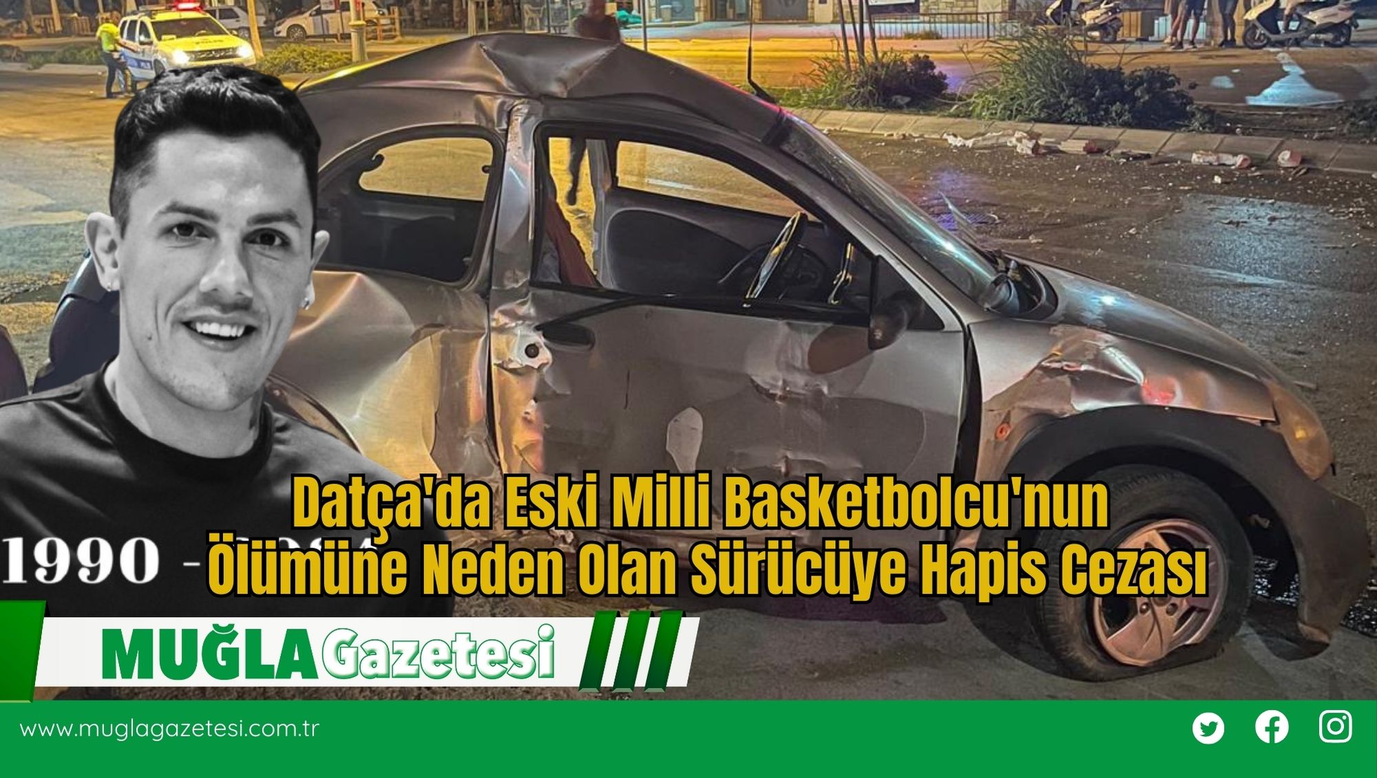 Datça'da Eski Milli Basketbolcu'nun Ölümüne Neden Olan Sürücüye Hapis Cezası