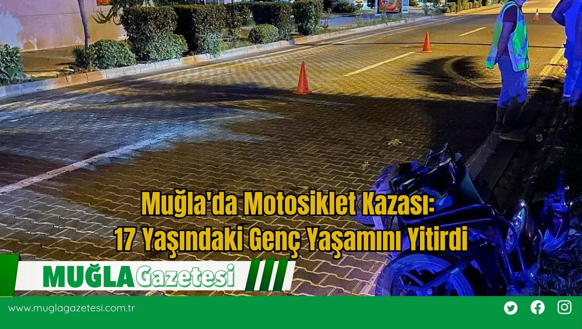 Muğla'da Motosiklet Kazası: 17 Yaşındaki Genç Yaşamını Yitirdi